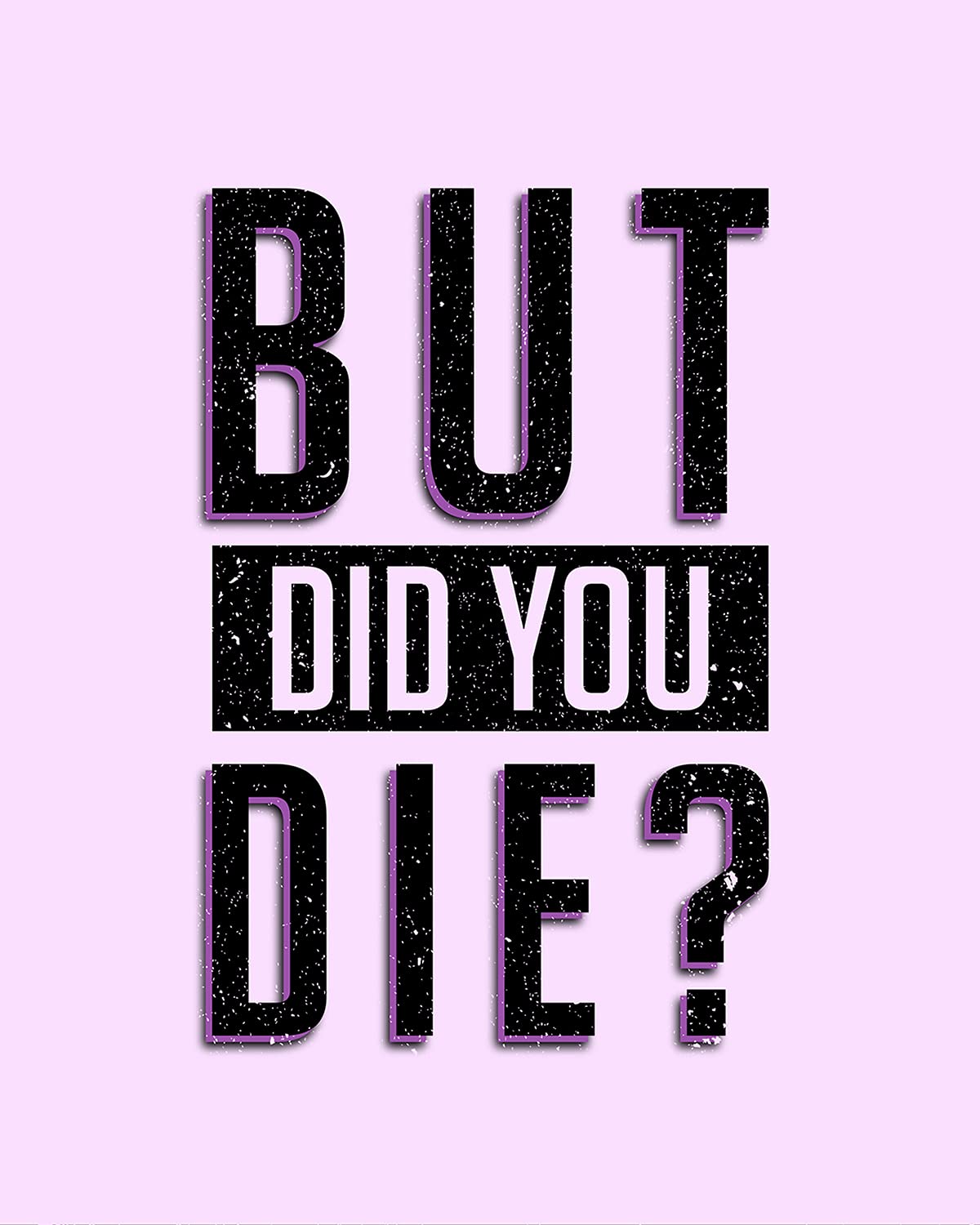1200x1500 Govivo But Did You Die? Decor Art Print with a lilac background unframed artwork printed on photograph paper: Posters & Prints