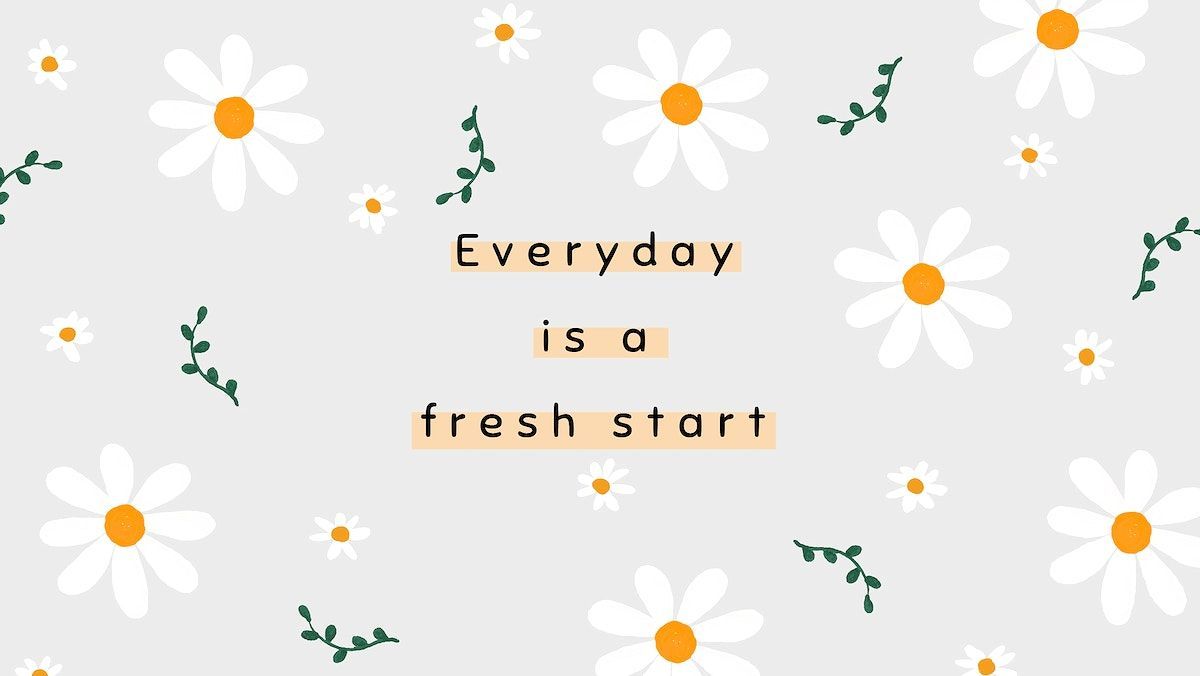 Everyday Is A Fresh Start Wallpapers - Top Free Everyday Is A Fresh