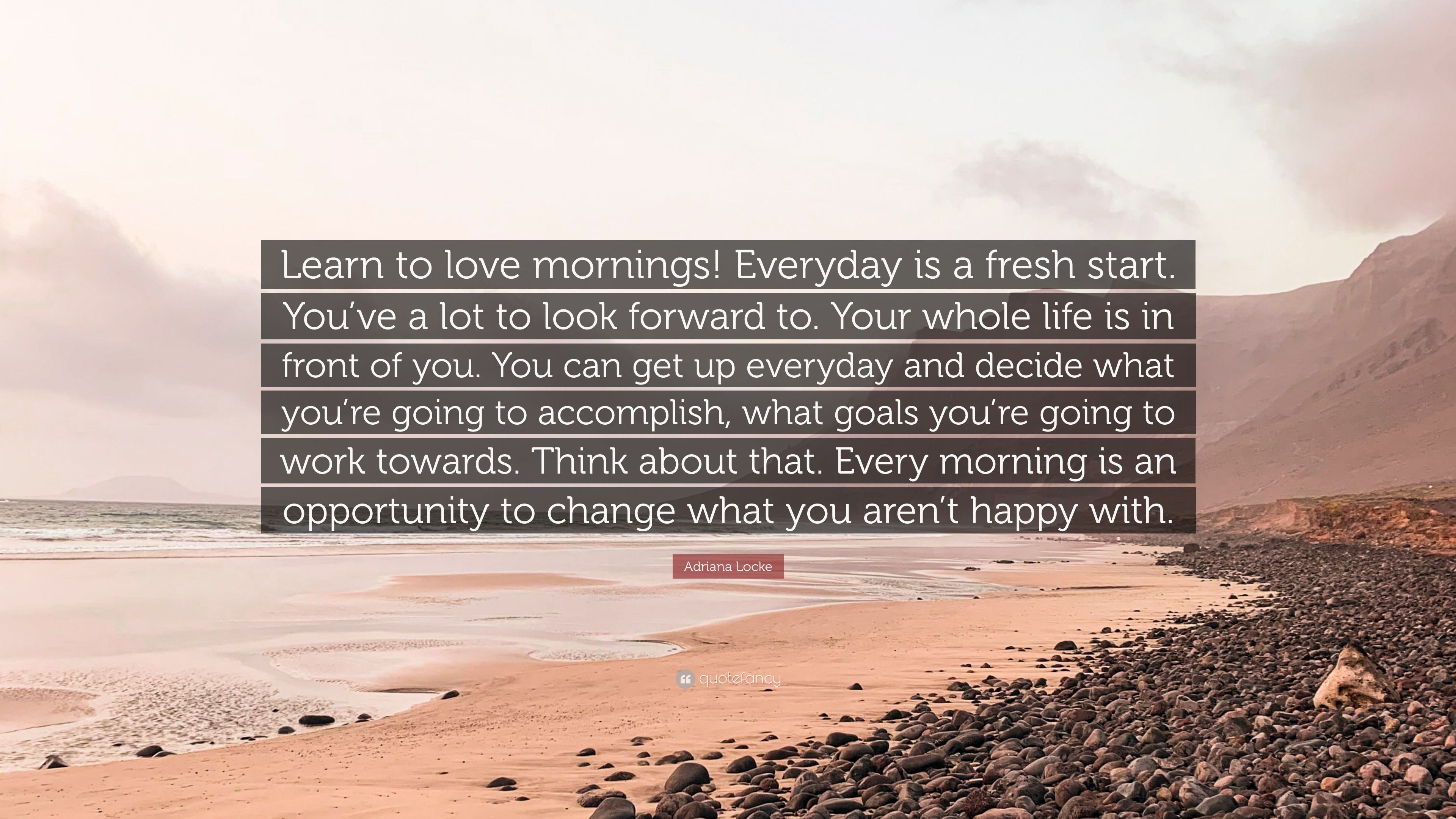 Everyday Is A Fresh Start Wallpapers - Top Free Everyday Is A Fresh ...