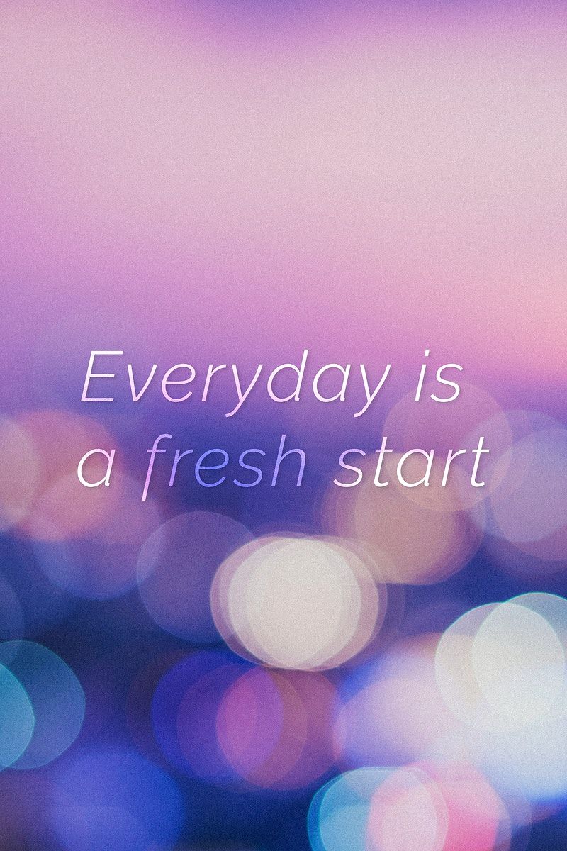 Everyday Is A Fresh Start Wallpapers - Top Free Everyday Is A Fresh