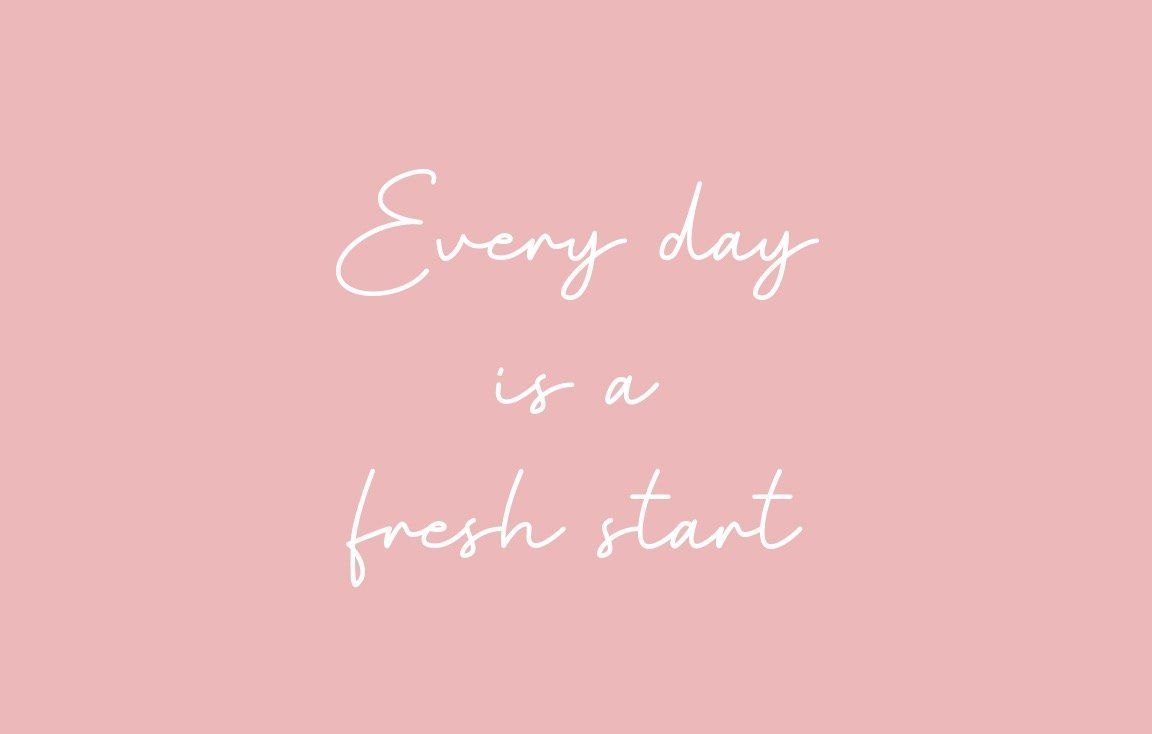 Everyday Is A Fresh Start Wallpapers - Top Free Everyday Is A Fresh ...