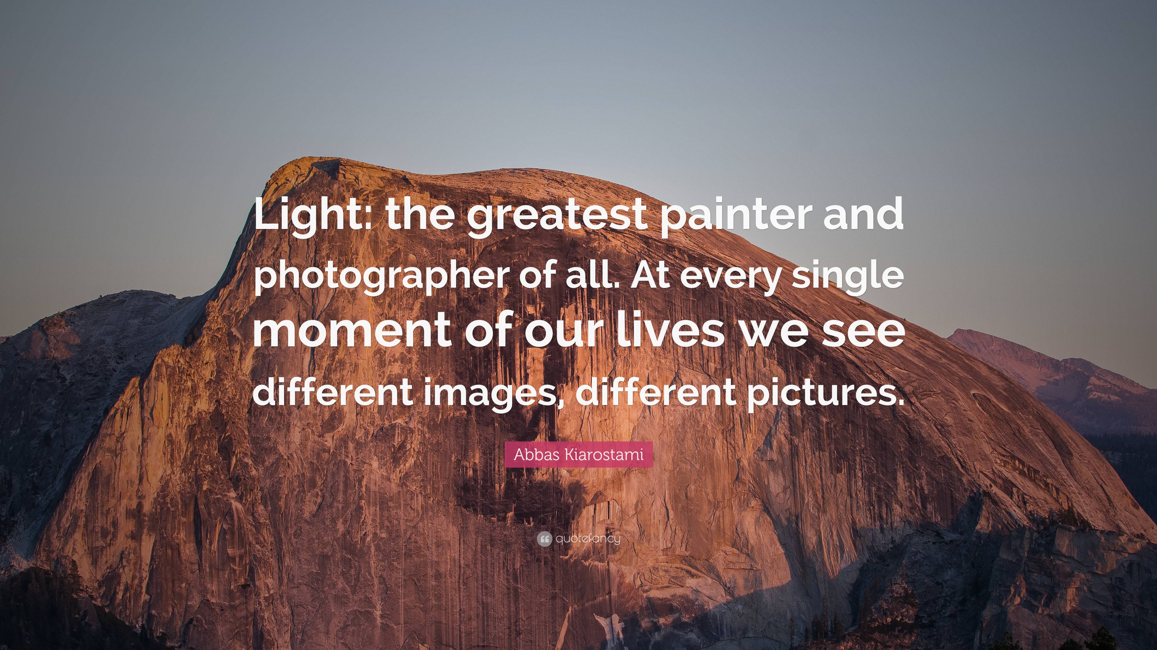 3840x2160 Abbas Kiarostami Quote: “Light: the greatest painter and photographer of all. At every single moment of our lives we see different image, differ.”