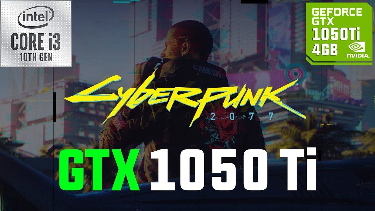 1280x720 Cyberpunk 2077 GTX 1050 Ti + I3 10105F 1080p, 900p, 720p