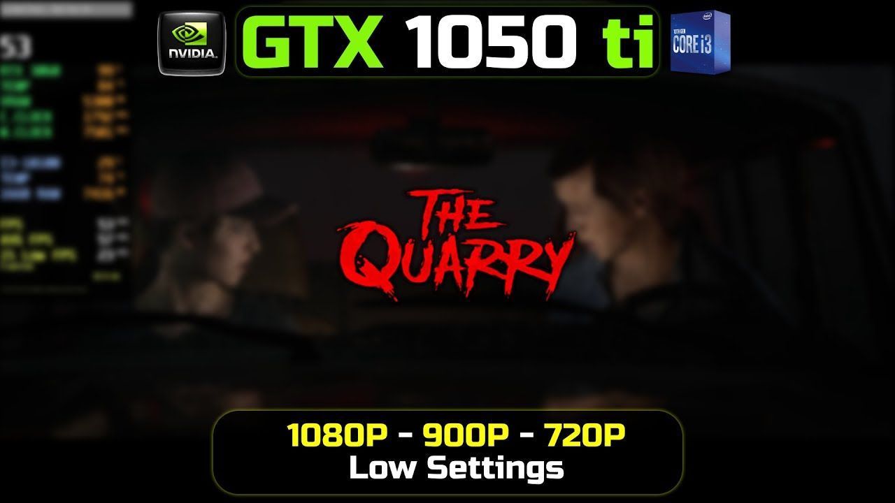 1280x720 GTX 1050 Ti. The QuarryP, 900P, 720P