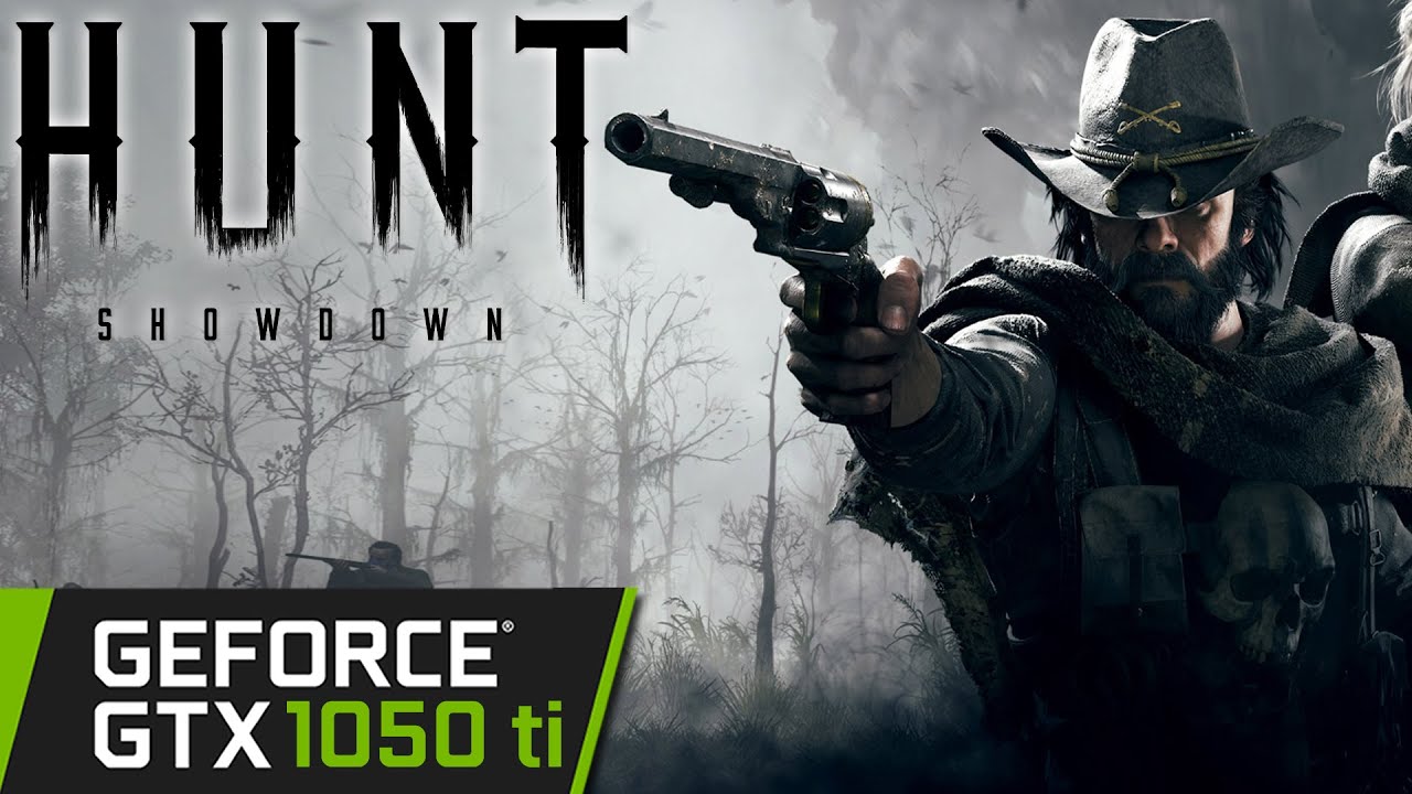 1280x720 GTX 1050 ti. Hunt Showdown 2021p 900p 720p