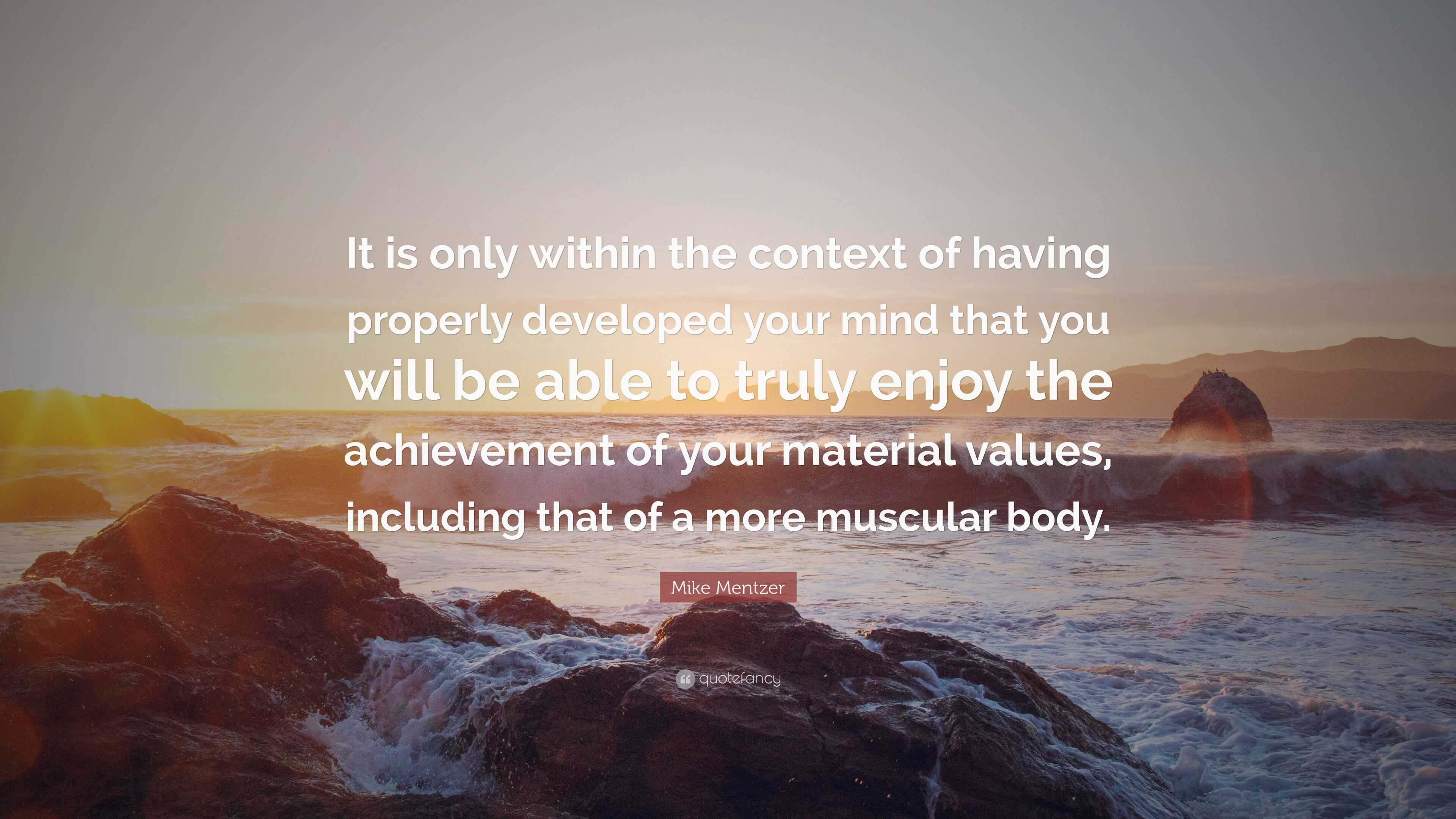 3840x2160 Mike Mentzer Quote: “It is only within the context of having properly developed your mind that you will be able to truly enjoy the achievemen.”