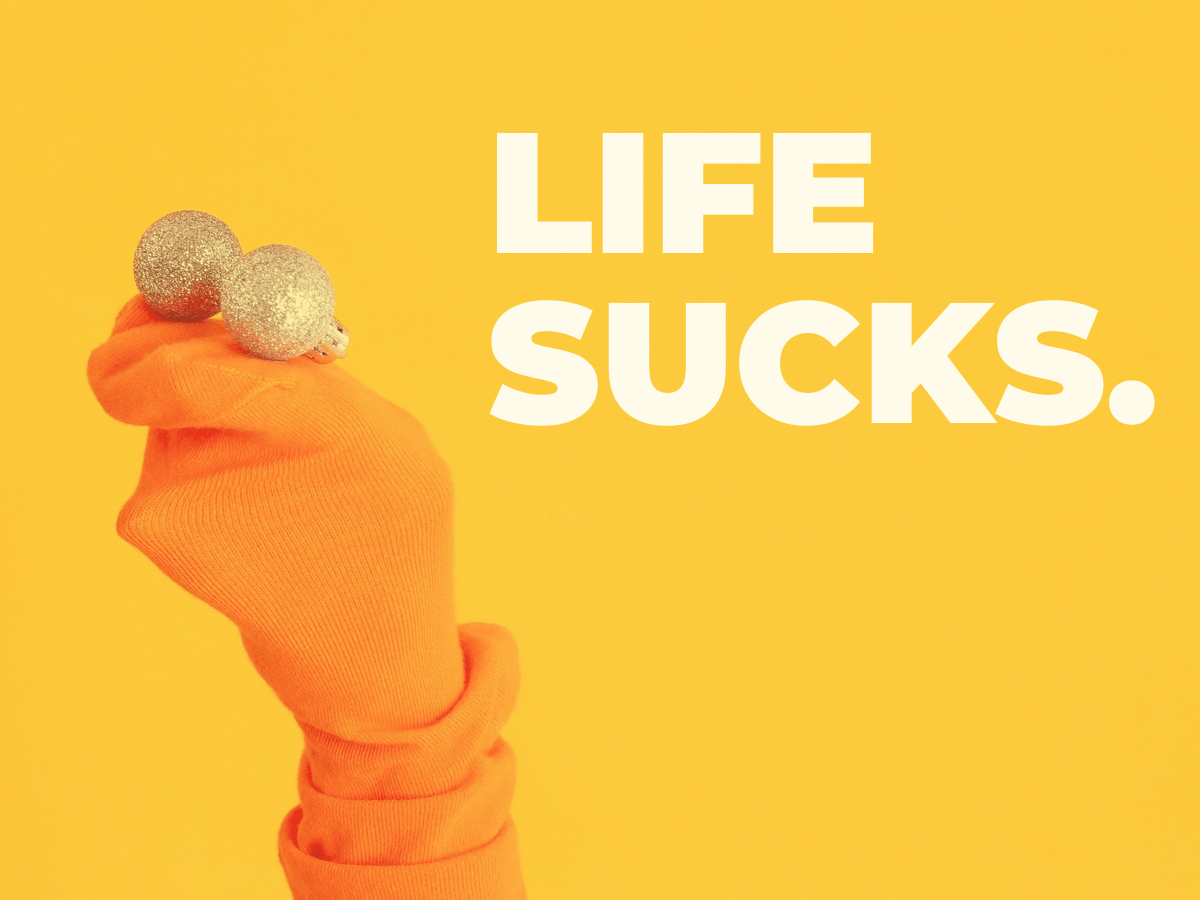 1200x900 Live Arts. LIFE SUCKS