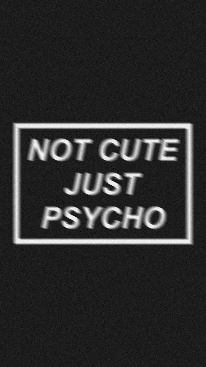 684x1216 Download Cute Black And White Aesthetic Not Cute Just Psycho Wallpaper