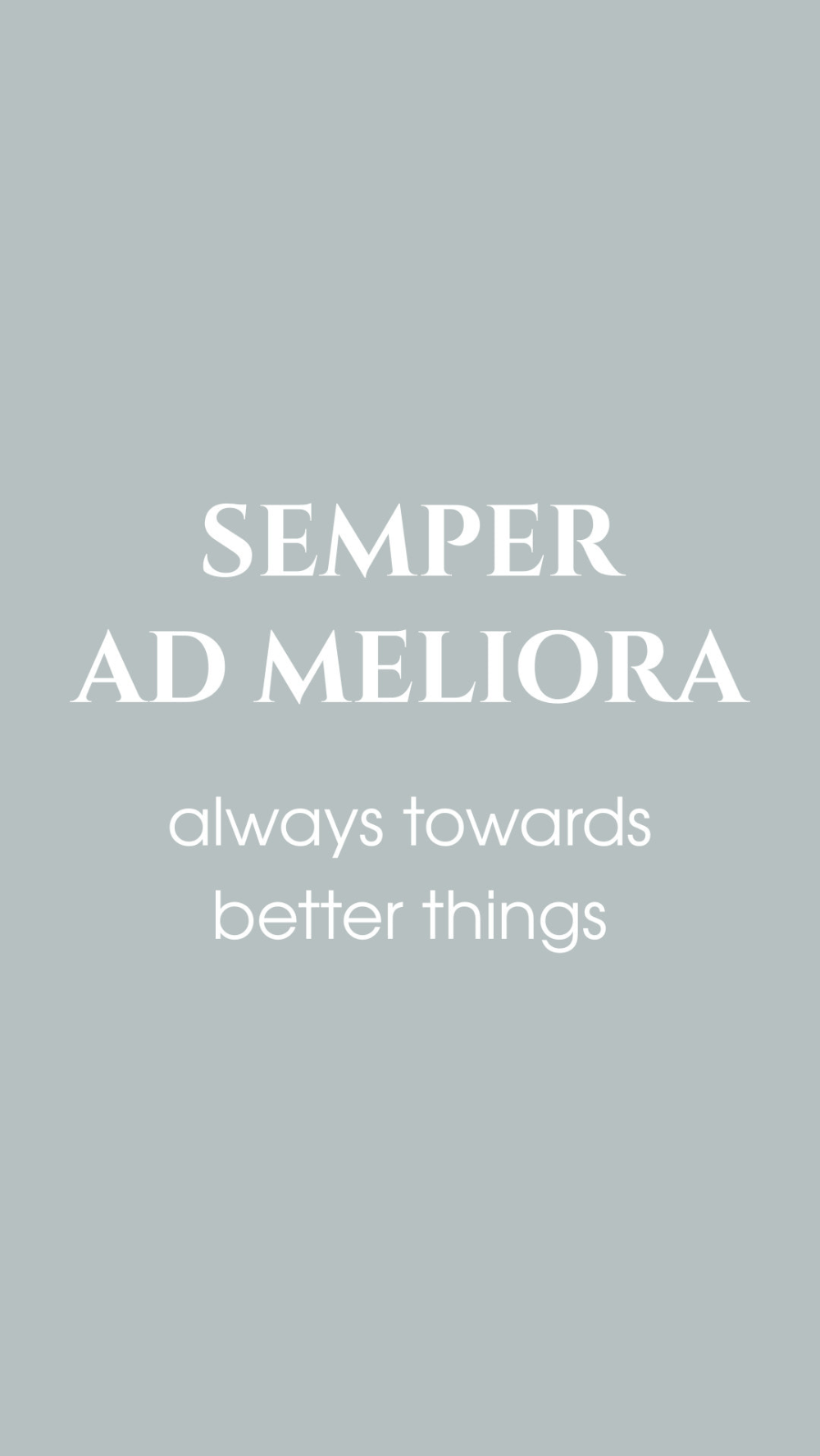 1000x1777 Free Phone Wallpaper. Always Towards Better Things. Gray. Latin quote tattoos, Latin quotes, Phrase tattoos