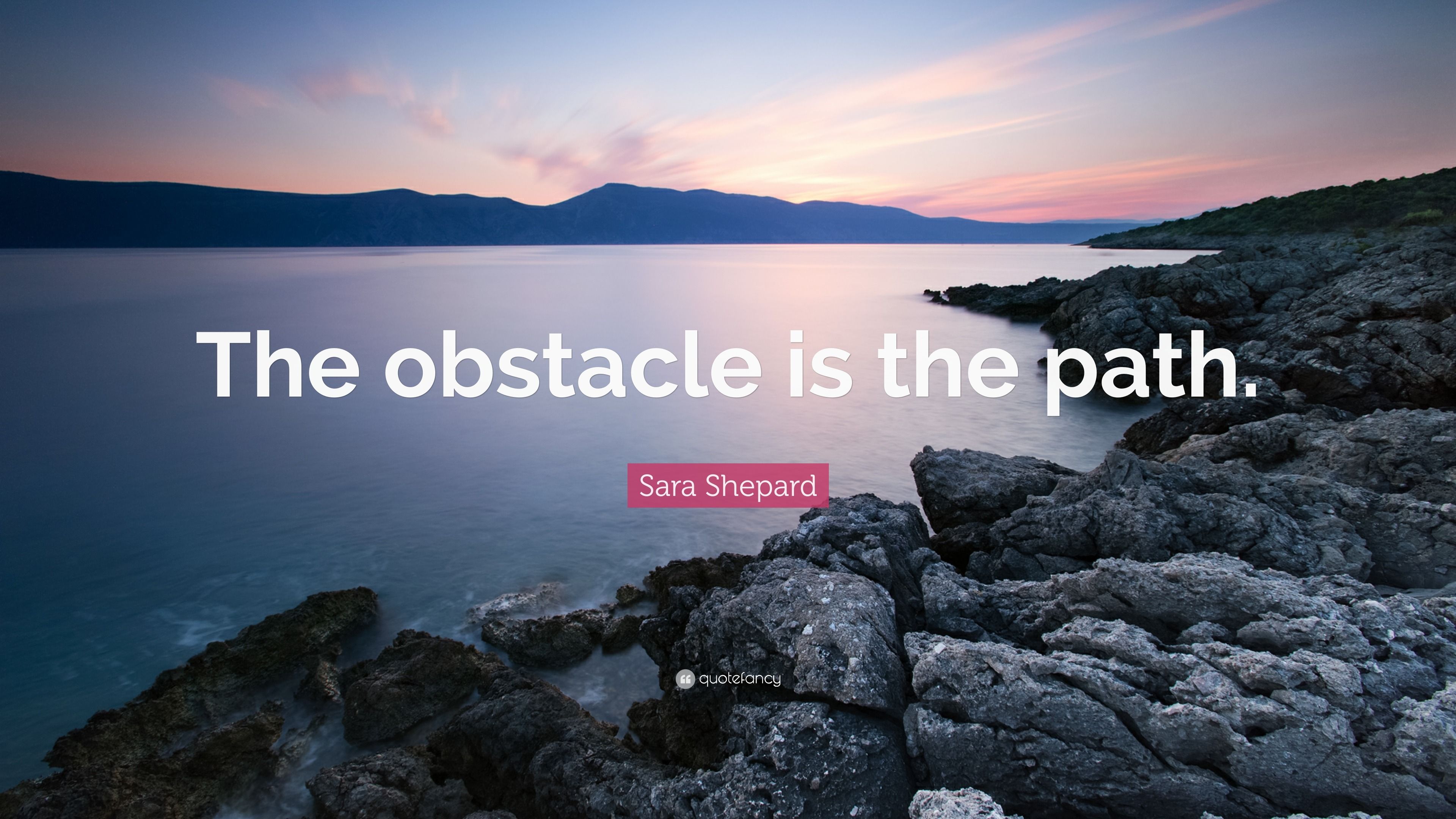 3840x2160 Sara Shepard Quote: “The obstacle is the path.”