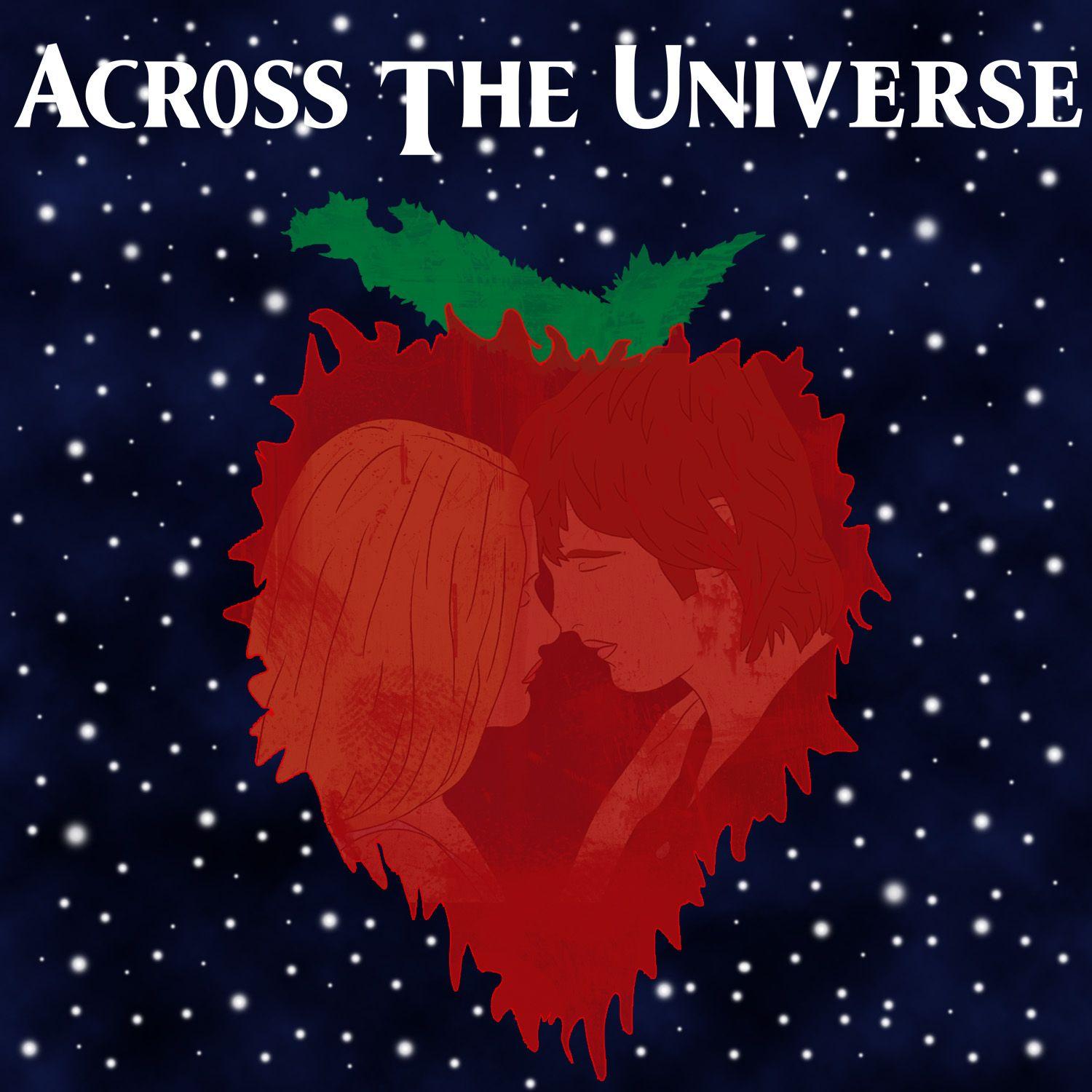 Across the universe. Across the Universe the Beatles. Через вселенную Постер. Across the Universe клубника.