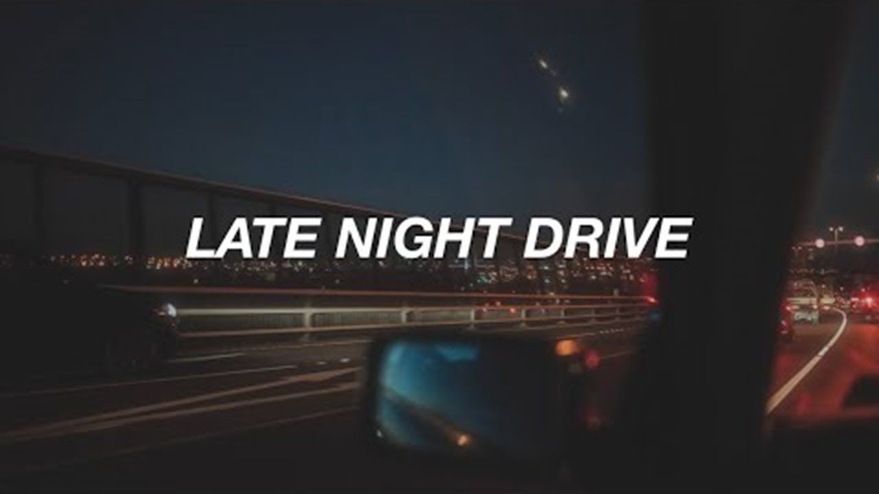 1280x720 songs for a late night drive