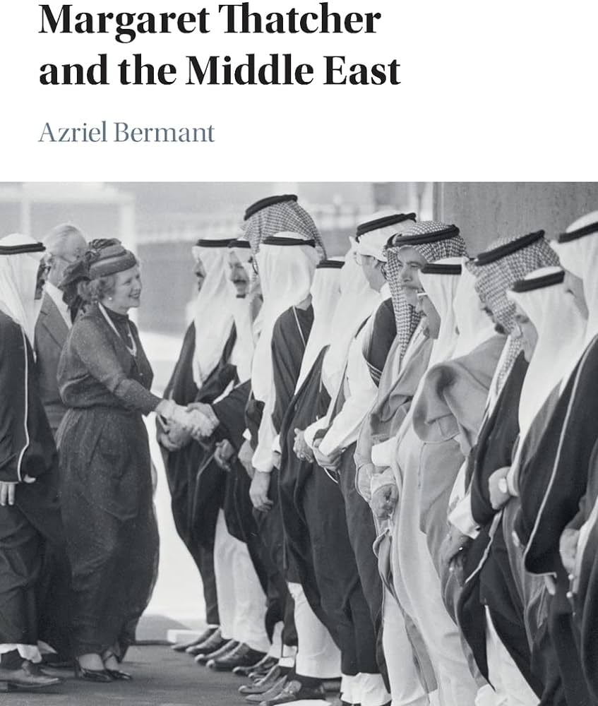 847x1000 Margaret Thatcher and the Middle East: Bermant, Azriel: 9781107151949: Books