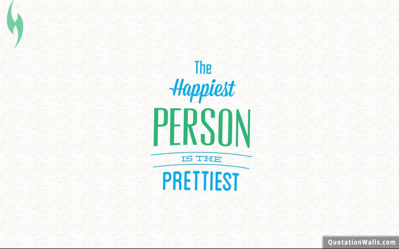 1600x1000 Happiest Person Is Prettiest Life Wallpaper for Desktop