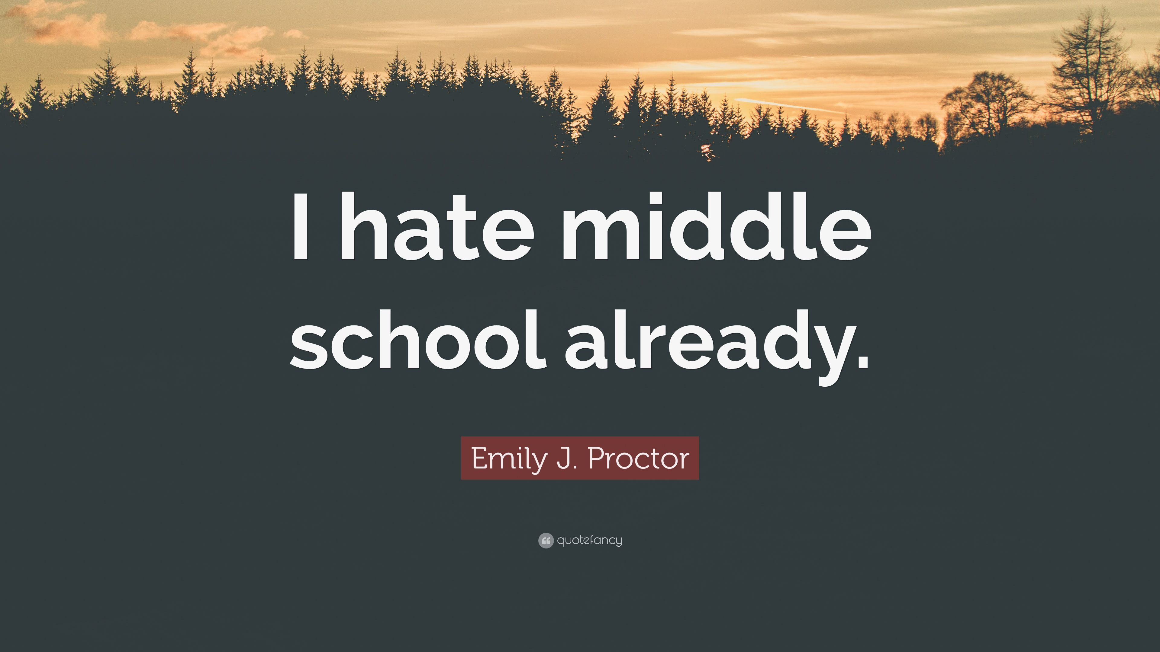3840x2160 Emily J. Proctor Quote: “I hate middle school already.”