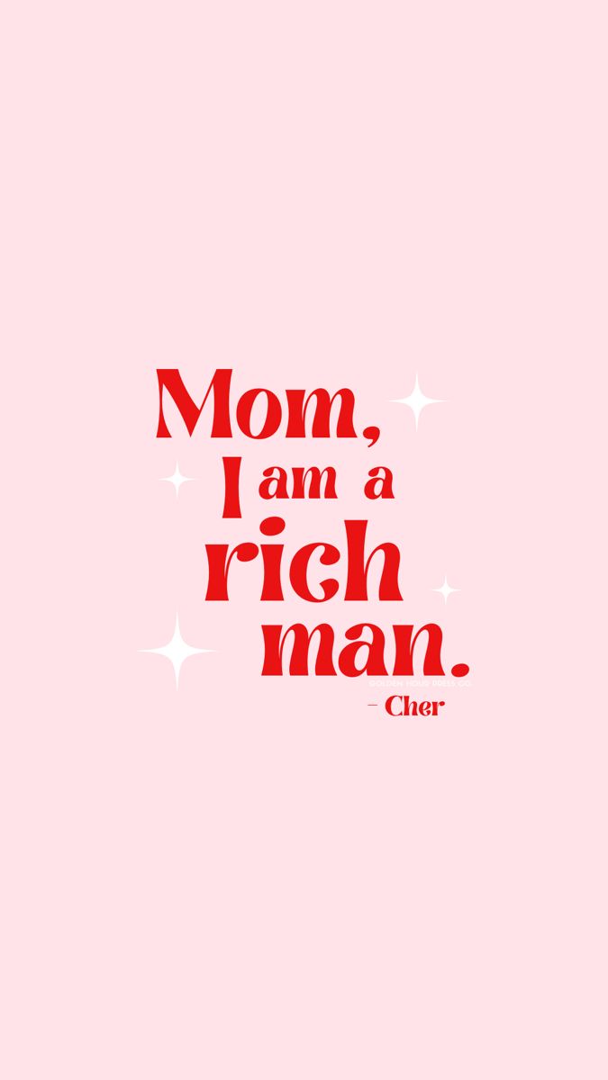 675x1200 mom, i am a rich man. phone wallpaper. Inspirational quotes, T wallpaper, Aesthetic iphone wallpaper