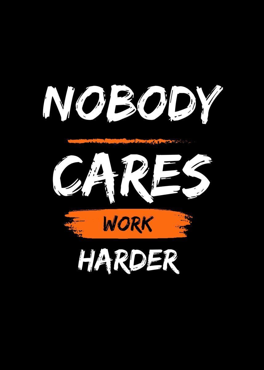 857x1200 Nobody Cares Work Harder' Poster by Naruto Demon Slayer Anime