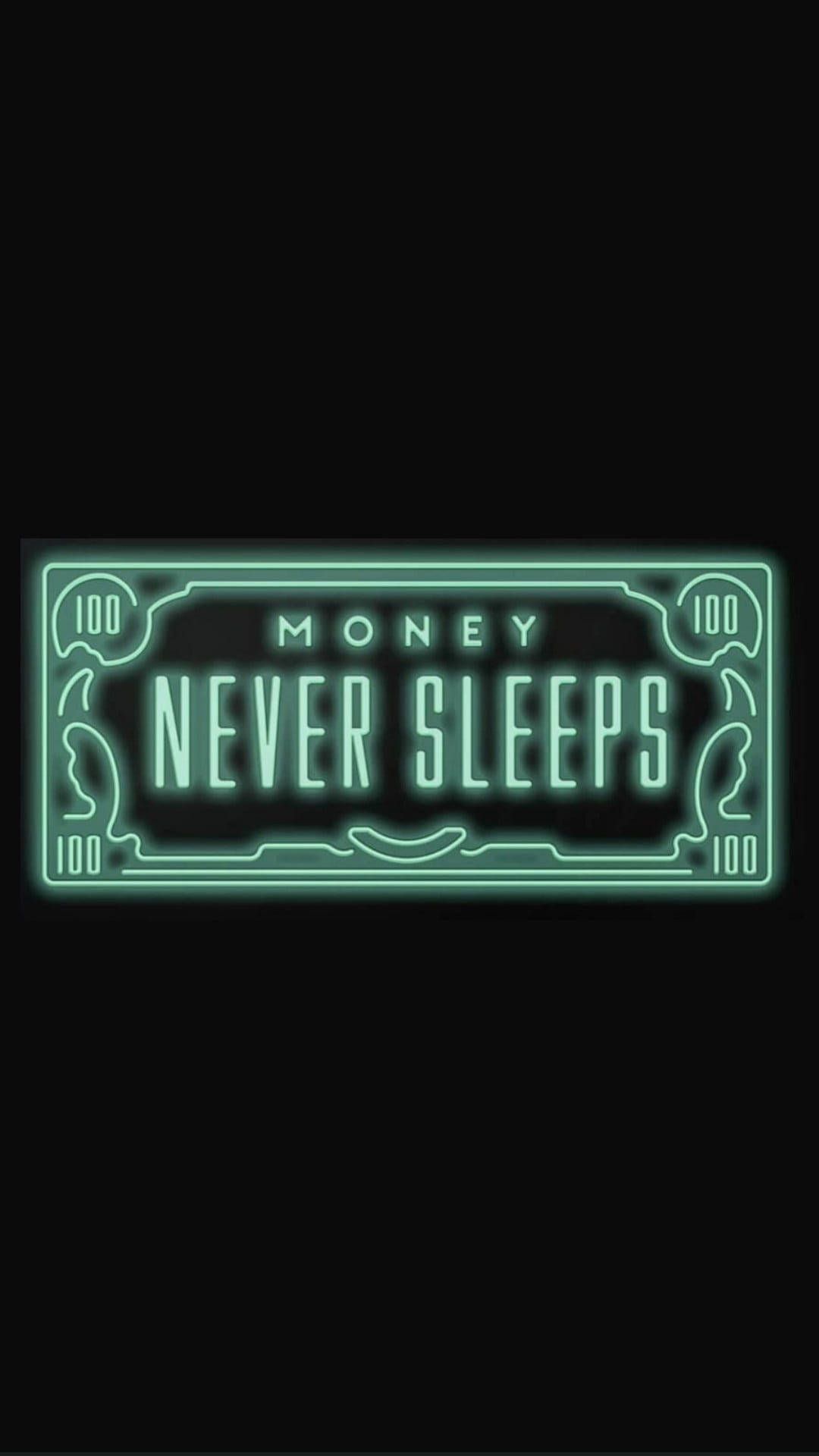 1080x1920 Download Money Never Sleeps Neon Green Aesthetic Wallpaper