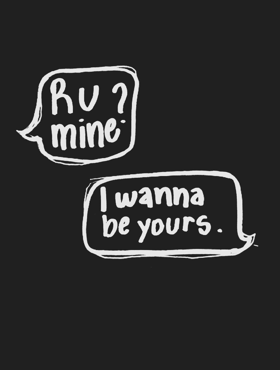 968x1280 R U Mine? I wanna be yours. Arctic monkeys, Arctic monkeys wallpaper, Pretty words
