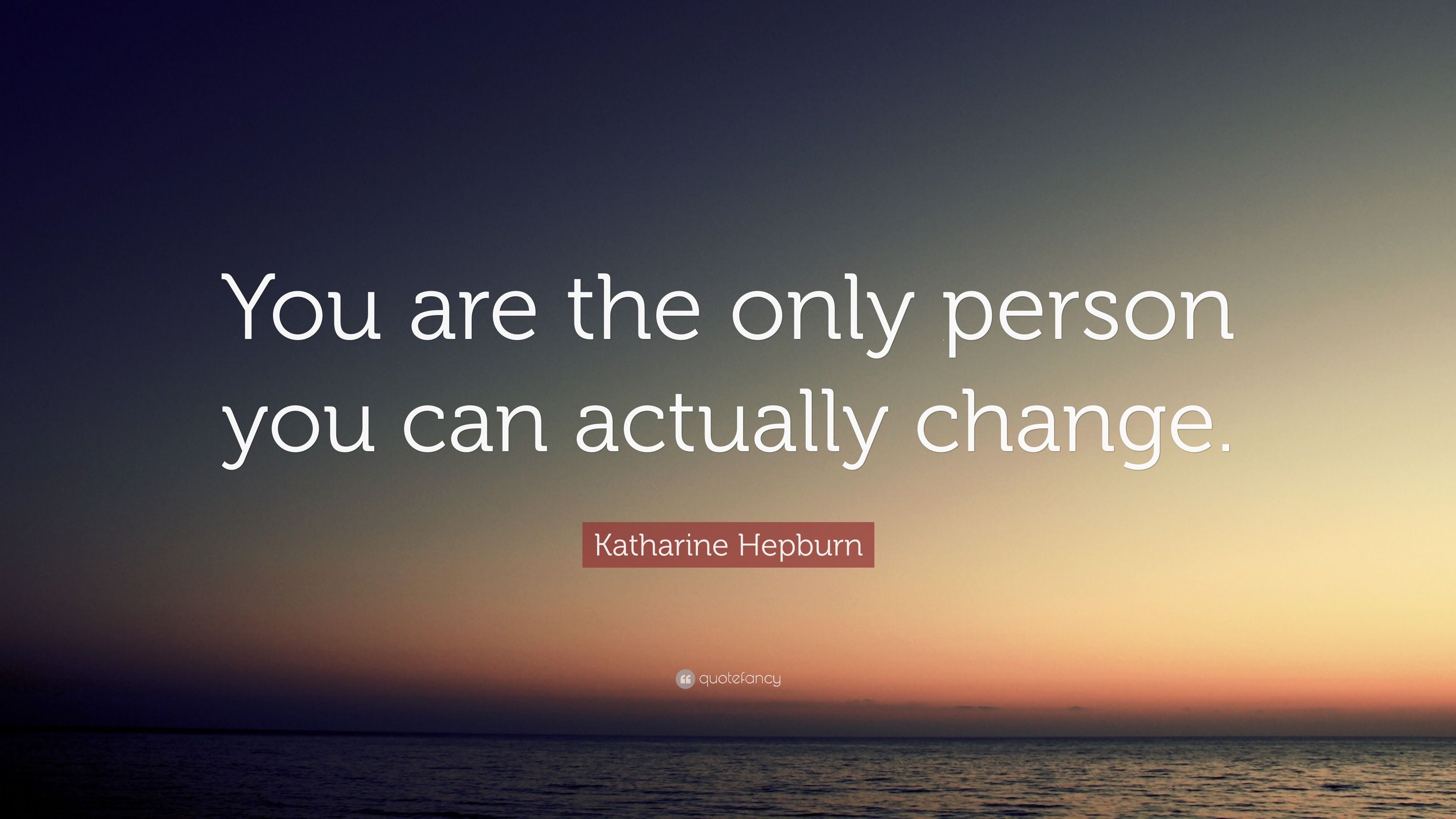 3840x2160 Katharine Hepburn Quote: “You are the only person you can actually change.”