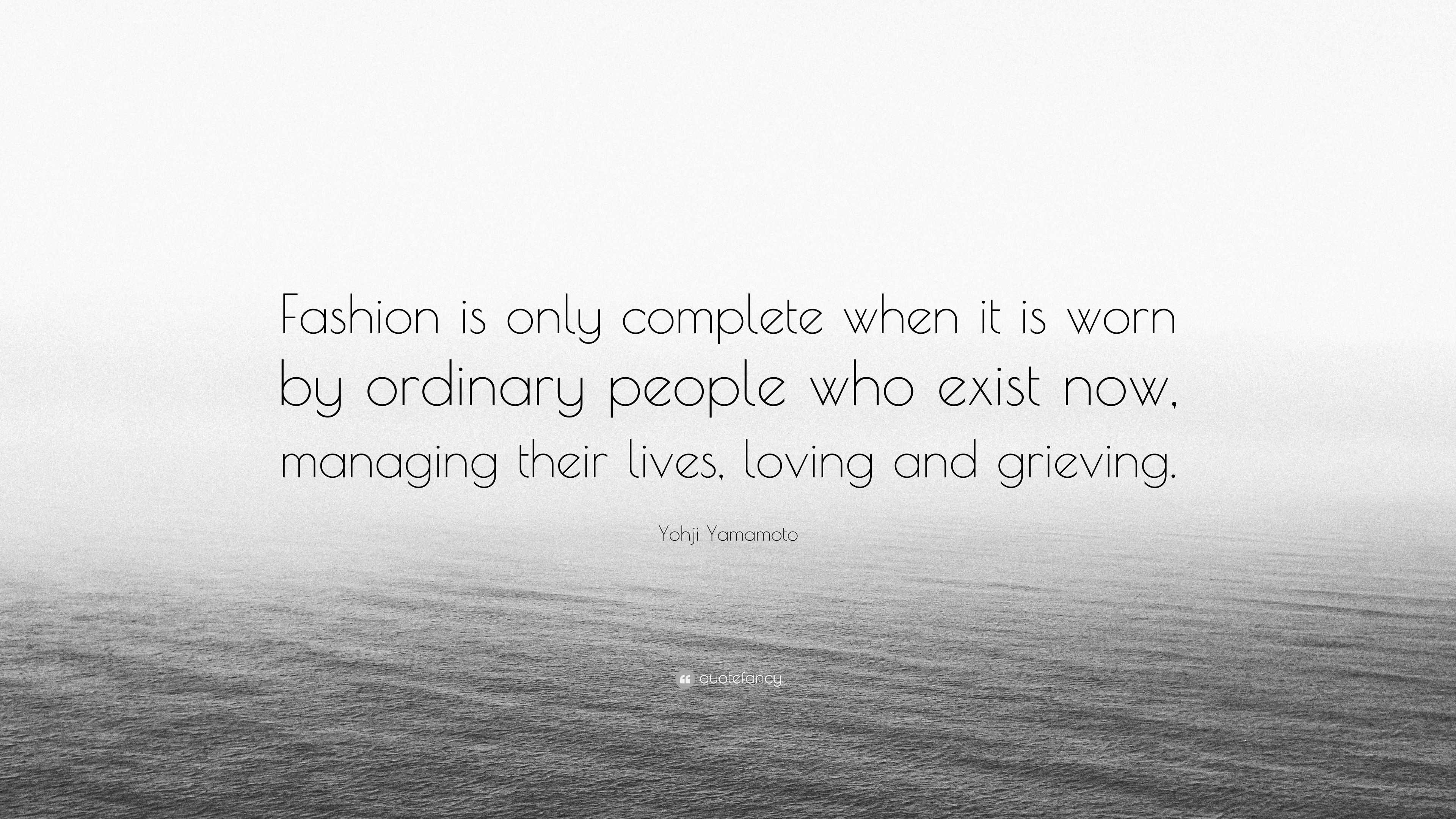 3840x2160 Yohji Yamamoto Quote: “Fashion is only complete when it is worn by ordinary people who exist