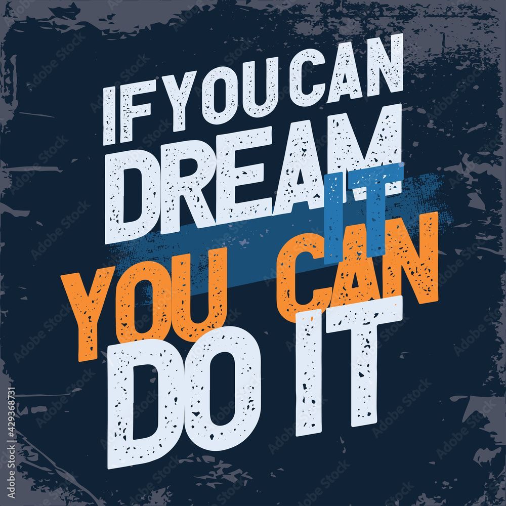 1000x1000 Inspiring Workout and Fitness Gym Motivation Quote Illustration Sign. Creative Strong Sport Vector Typography Wallpaper Poster. Motivational Quote. If you can dream it, you can do it. Stock Vector