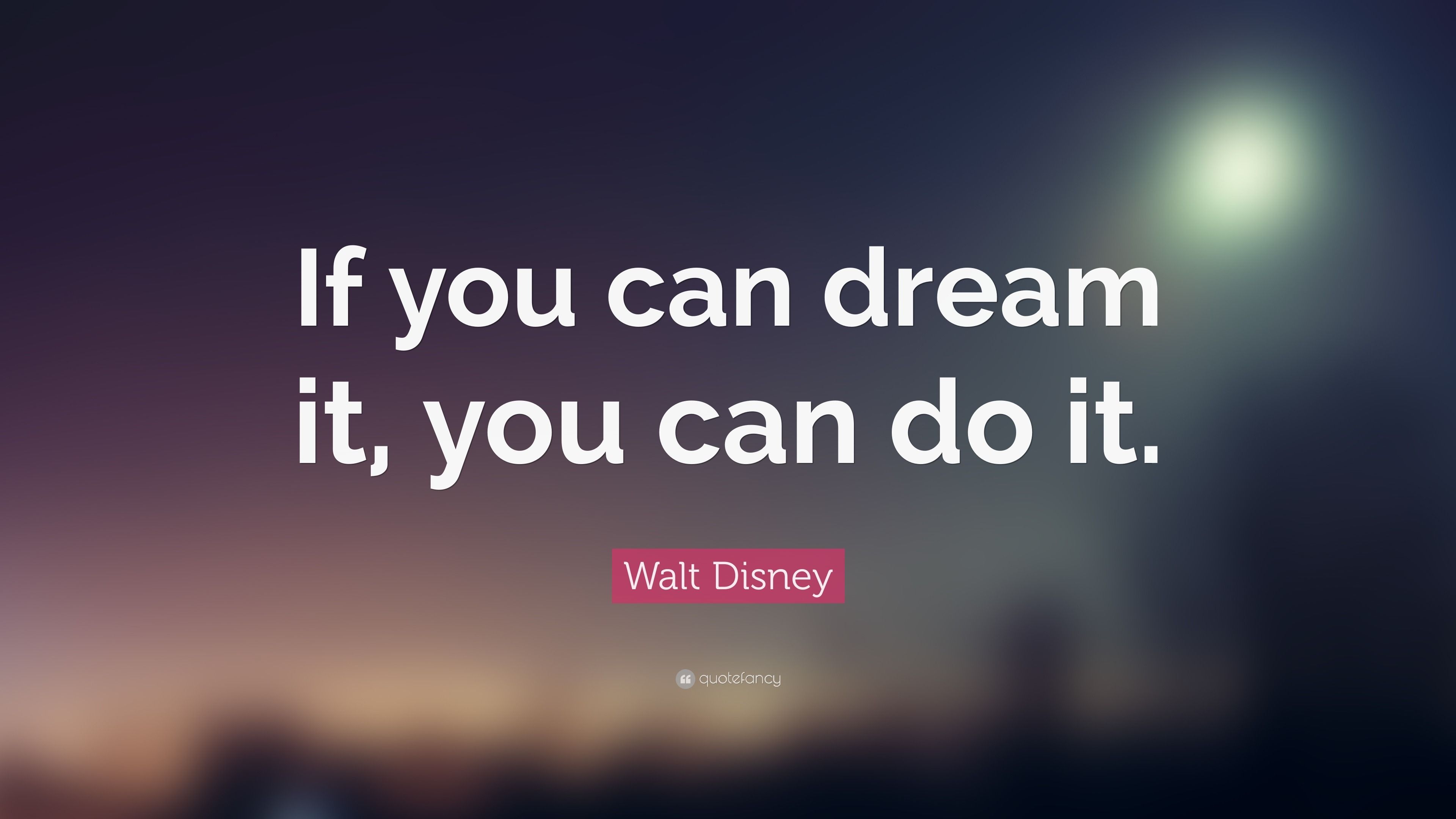 3840x2160 Walt Disney Quote: “If you can dream it, you can do it.”
