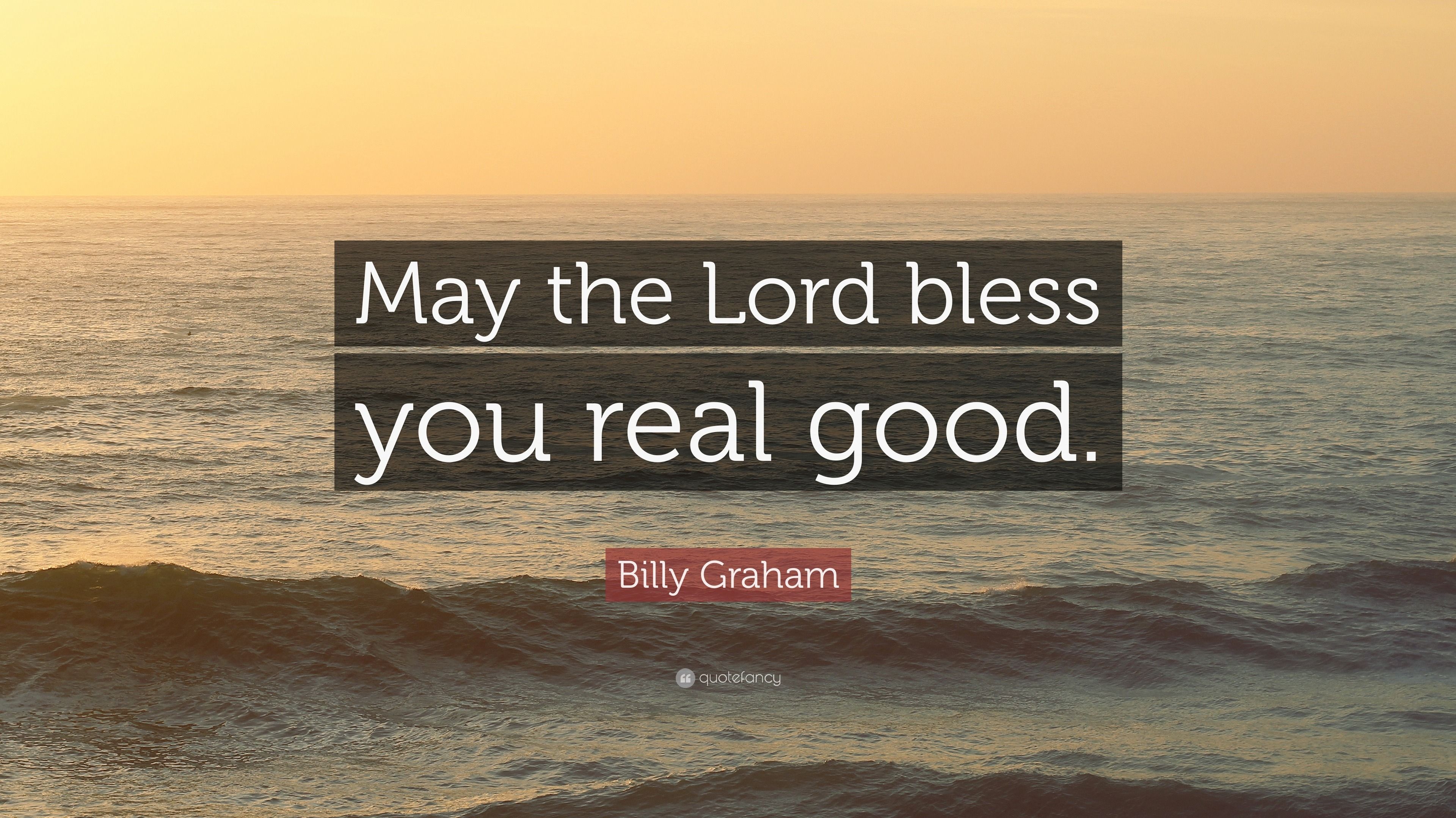 3840x2160 Billy Graham Quote: “May the Lord bless you real good.”