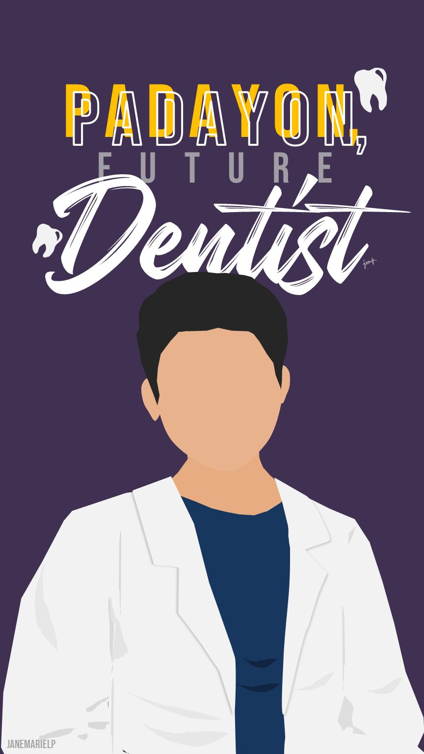 864x1536 jane ✨ on X: PADAYON Phone Wallpaper (Dentist) Padayon, future Dentists!!