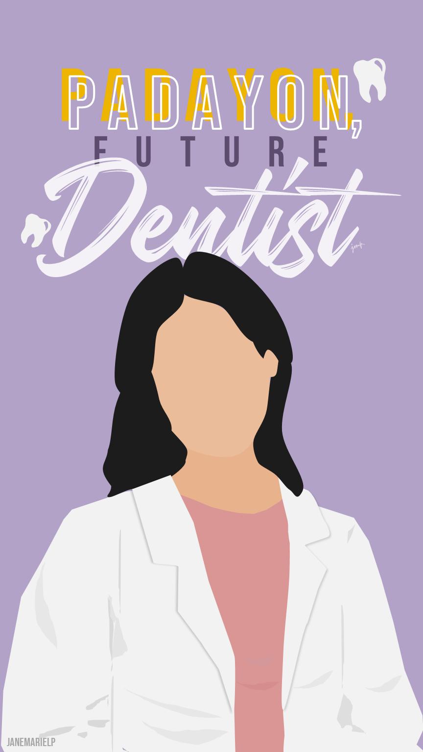 864x1536 jane ✨ on X: PADAYON Phone Wallpaper (Dentist) Padayon, future Dentists!!