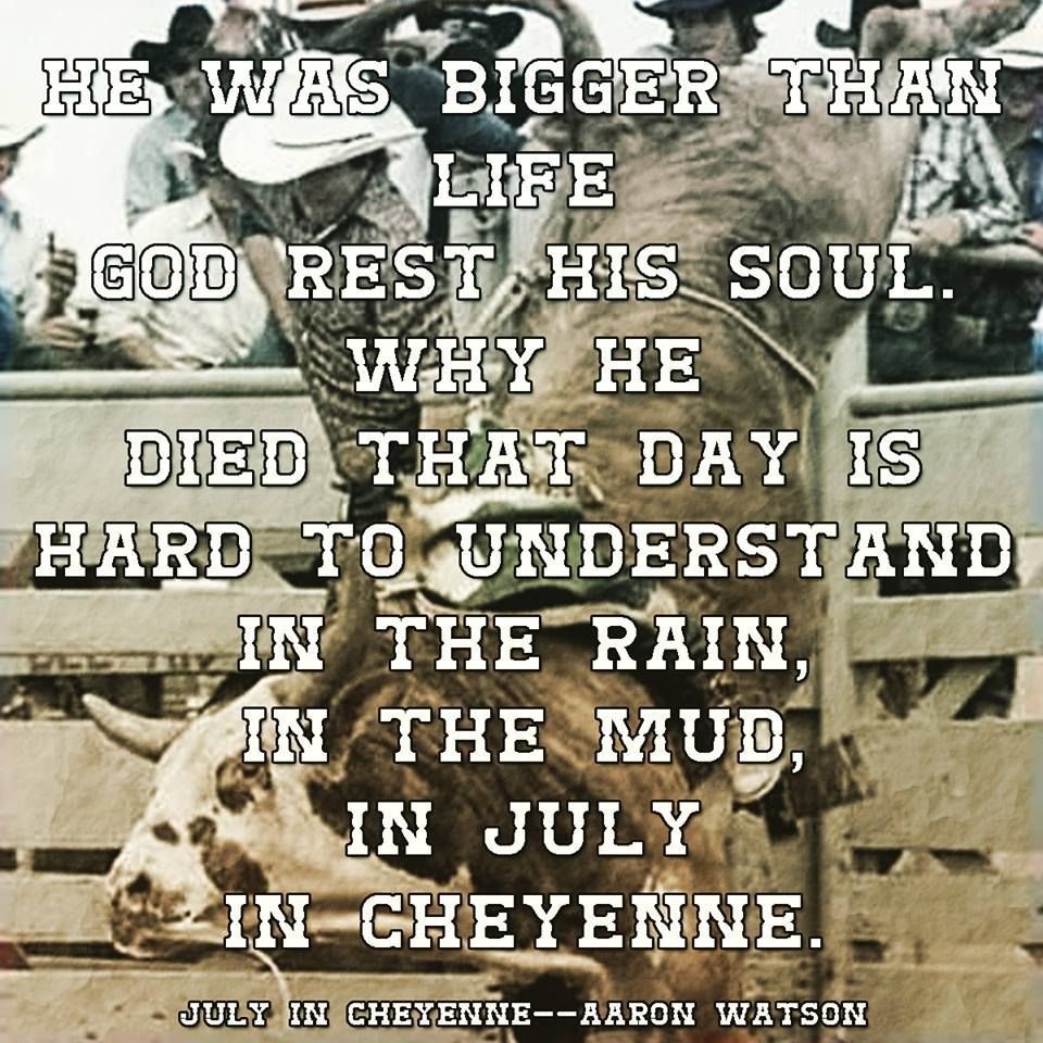 960x960 Aaron Watson-July In Cheyenne. Lane frost quotes, Cowboy quotes, Lane frost