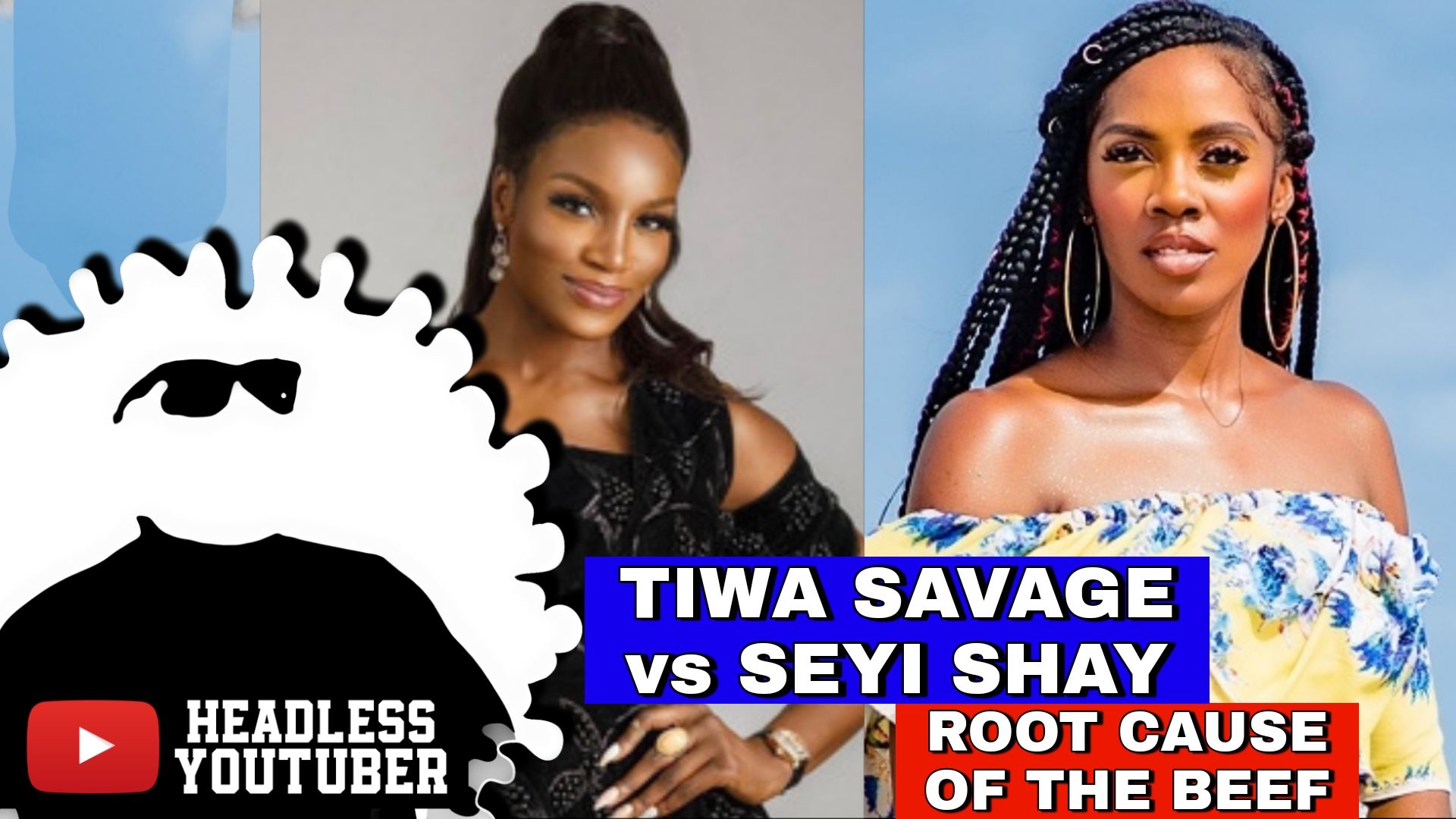 1920x1080 Headless YouTuber!! The root cause of Tiwa Savage & Seyi Shay's saloon fight.. Headless Reactions