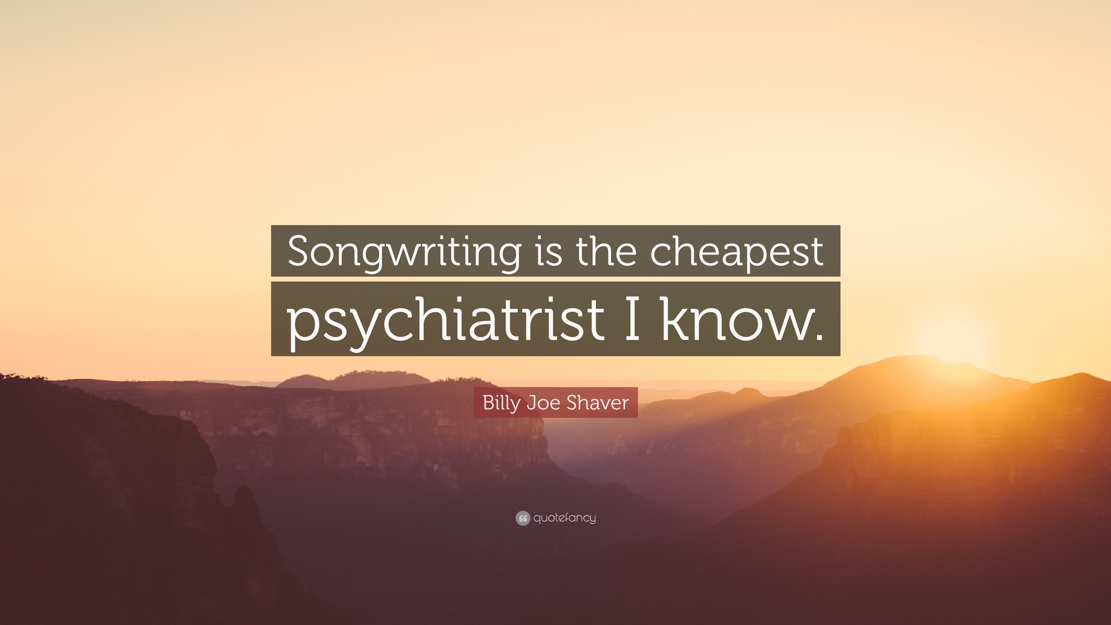 3840x2160 Billy Joe Shaver Quote: “Songwriting is the cheapest psychiatrist I know.”