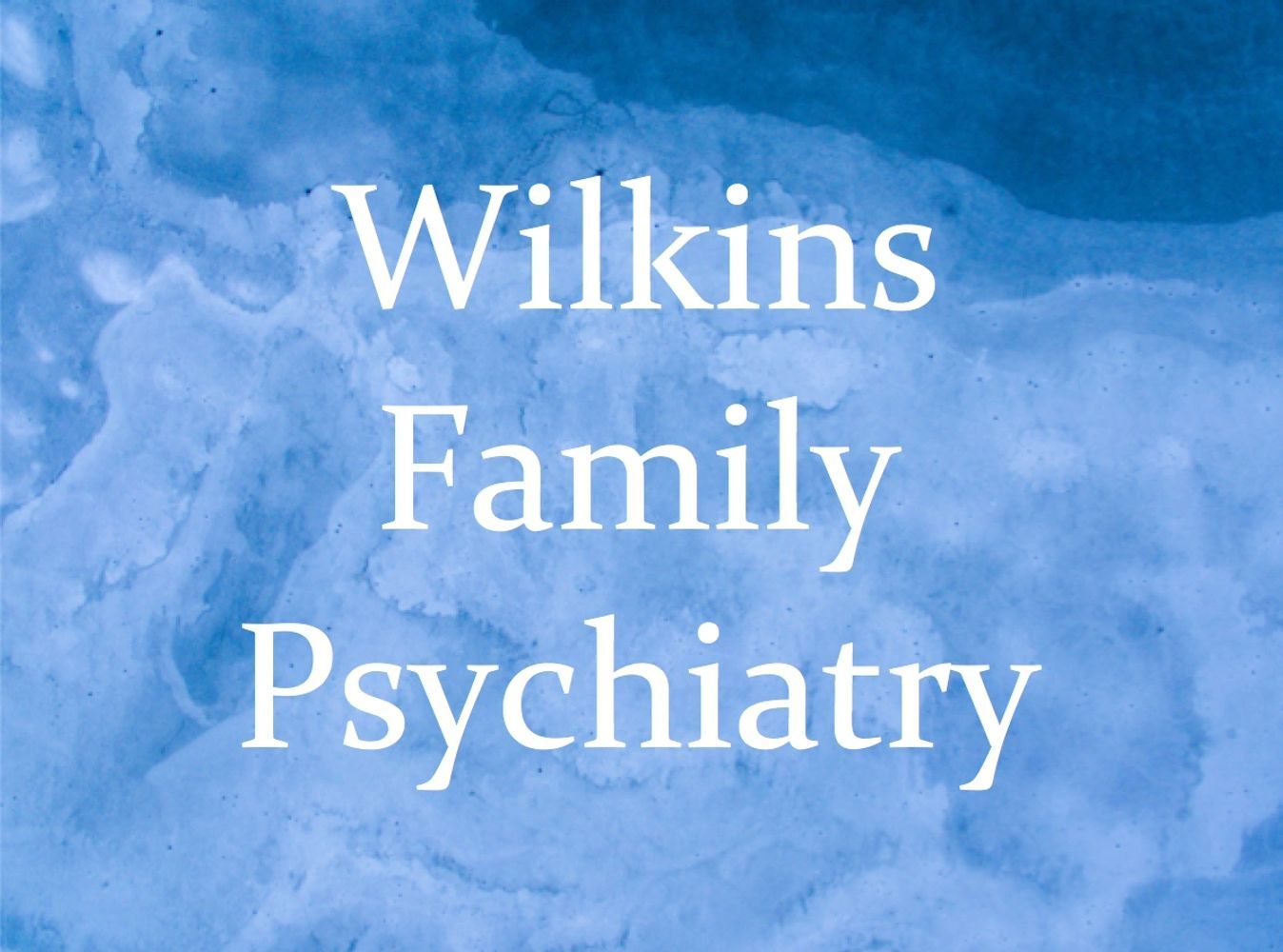 1348x1000 Wilkinsfamilypsychiatry