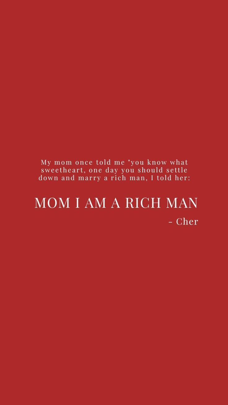 736x1308 Mom I am a rich man. Red quotes, Feminist quotes, Quotes