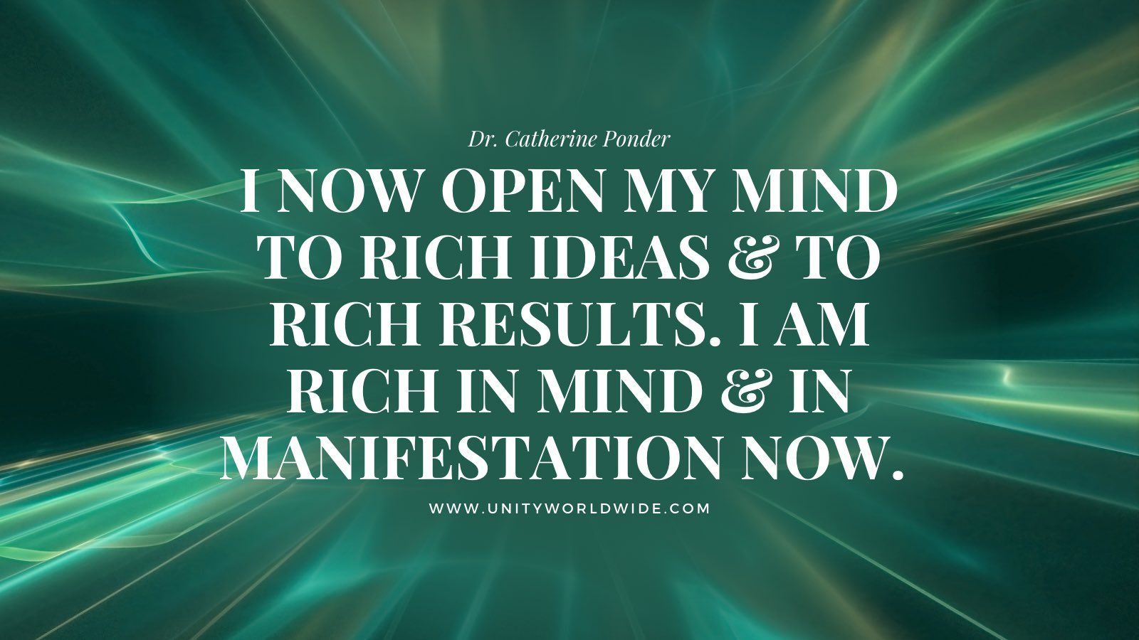 1600x900 Dr. Catherine Ponder - “I NOW OPEN MY MIND TO RICH IDEAS & TO RICH RESULTS. I AM RICH IN MIND & MANIFESTATION NOW.” #CatherinePonder #prosperity #success #affirmations #manifestation