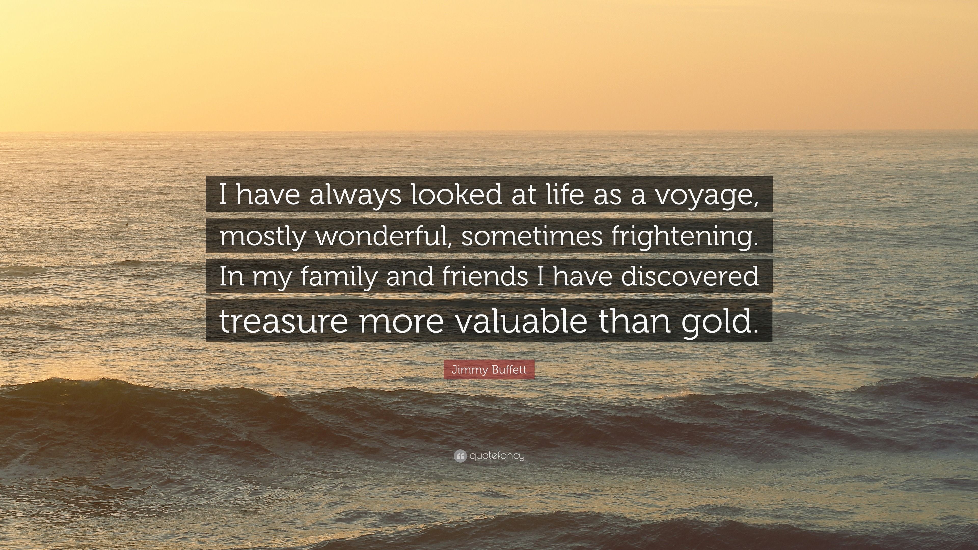 3840x2160 Jimmy Buffett Quote: “I have always looked at life as a voyage, mostly wonderful, sometimes frightening. In my family and friends I have disco.”