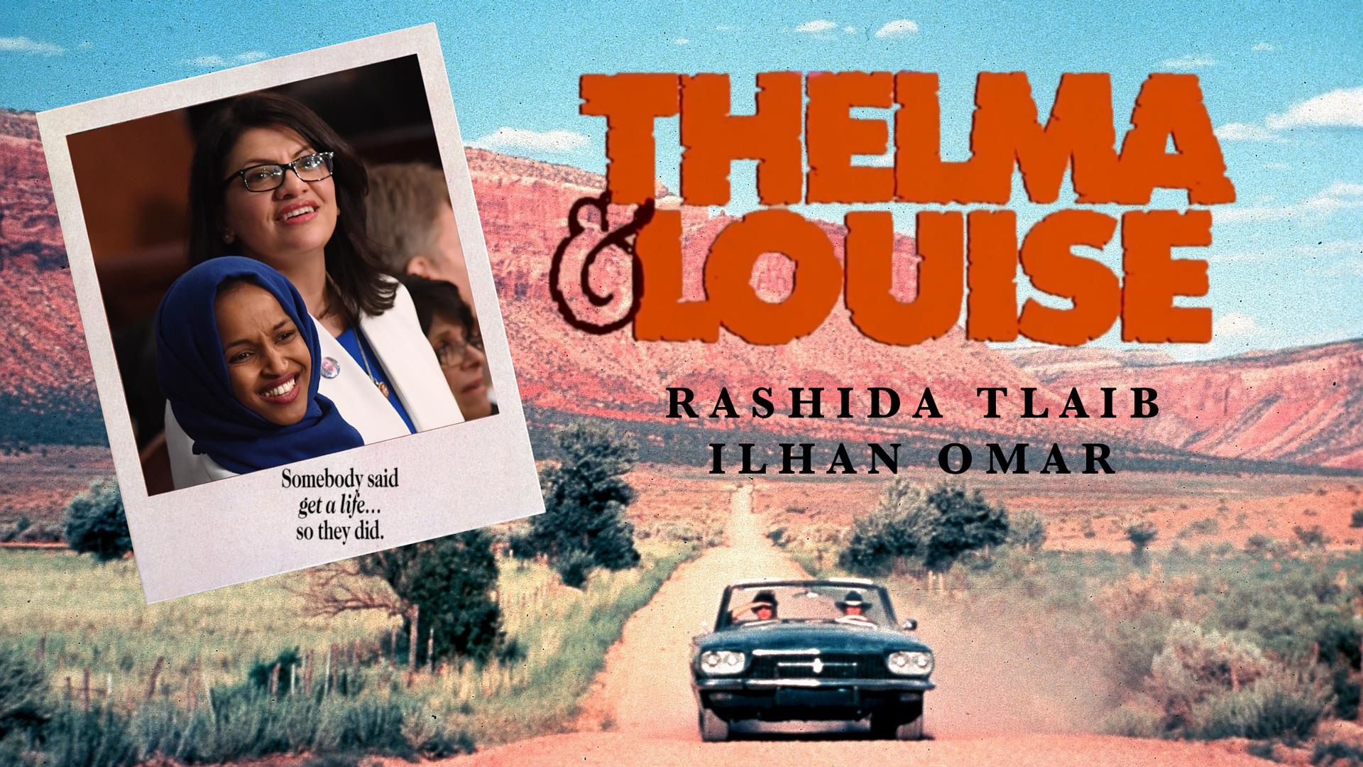 1920x1080 Opinion: Rashida Tlaib and Ilhan Omar Do 'Thelma and Louise'