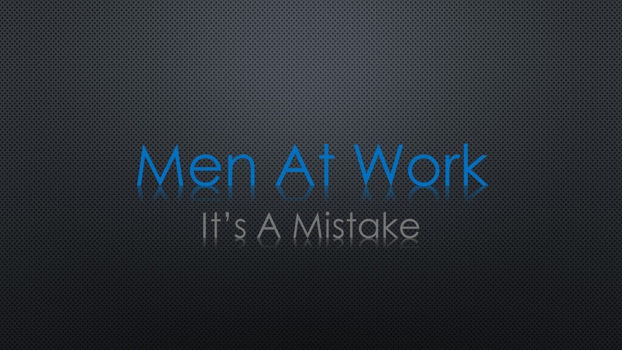1280x720 Men At Work It's a Mistake Lyrics
