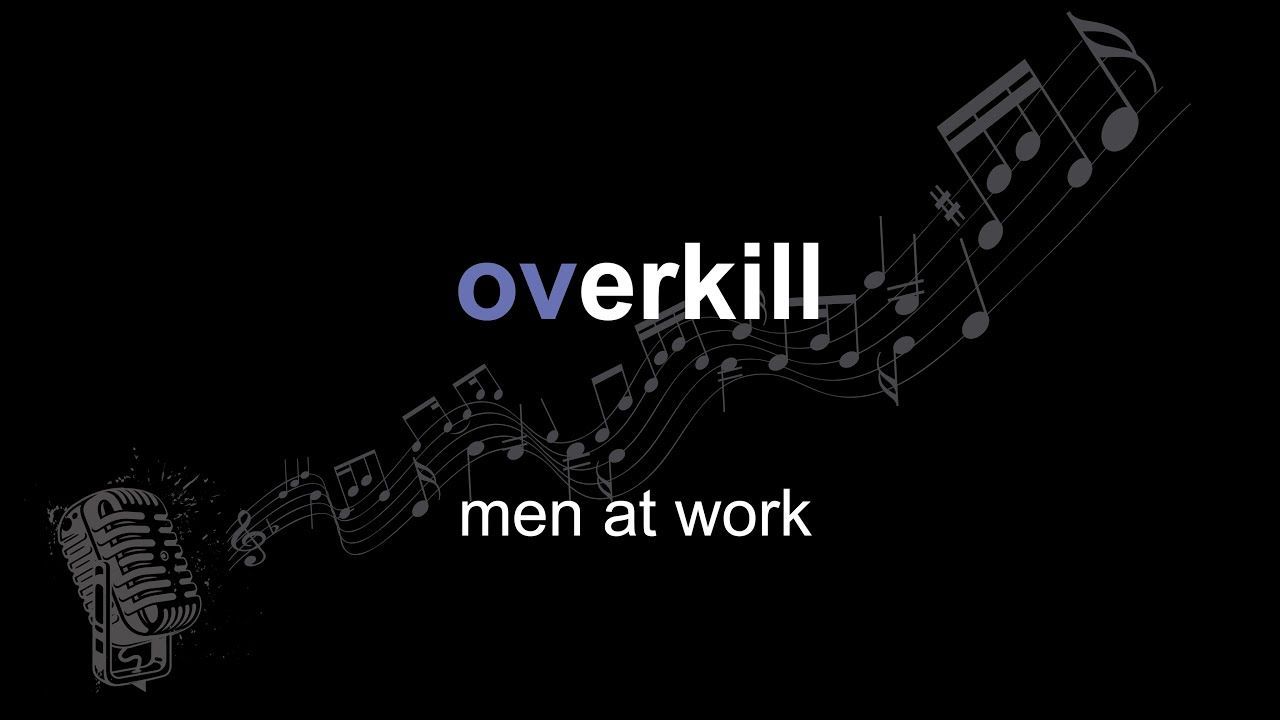 1280x720 men at work. overkill. lyrics. paroles. letra