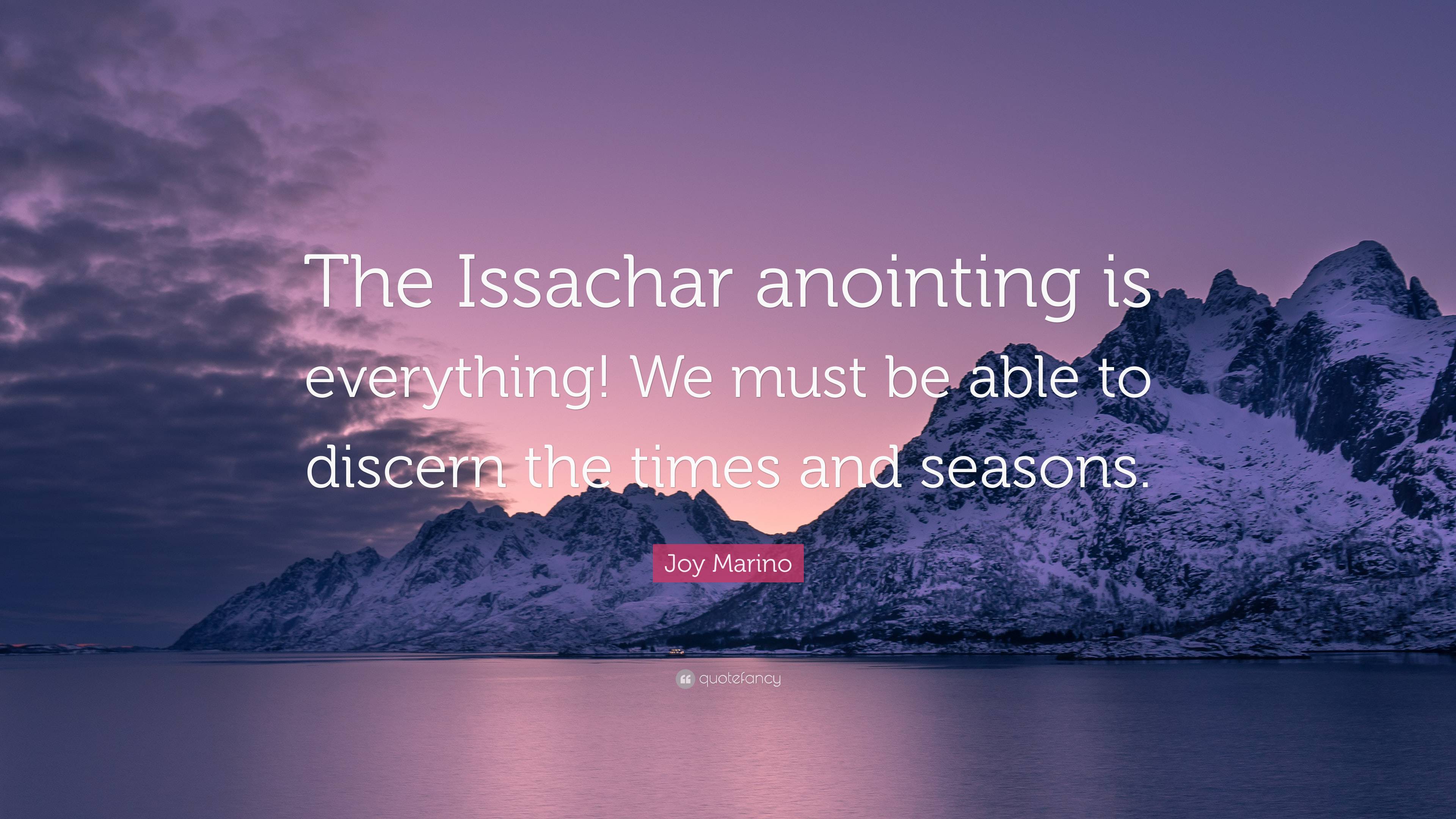 3840x2160 Joy Marino Quote: “The Issachar anointing is everything! We must be able to discern the times