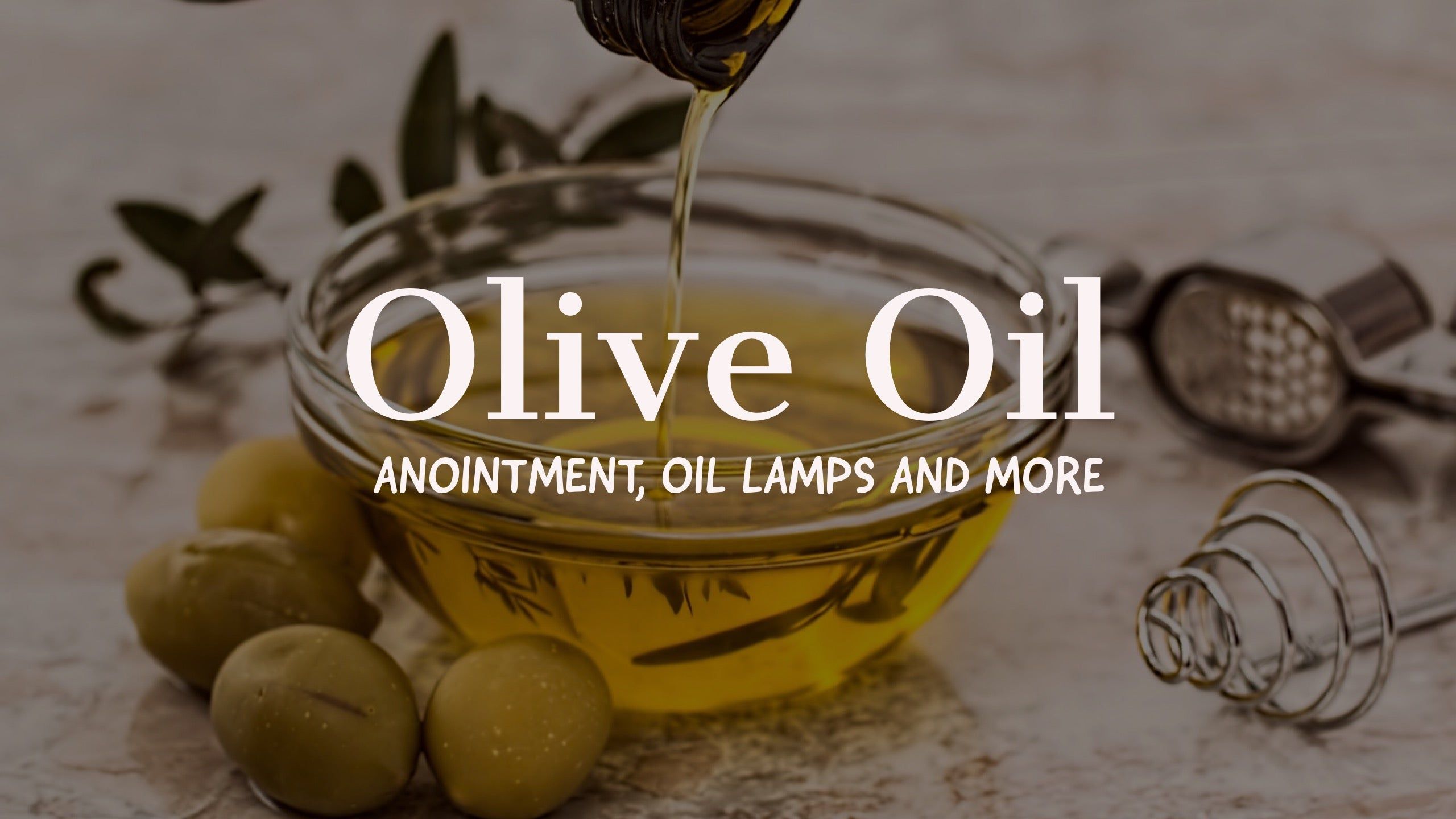 2560x1440 Olive Oil: Anointment, Oil Lamps and More