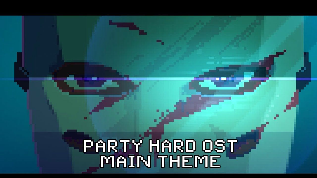 1280x720 Party Hard OST