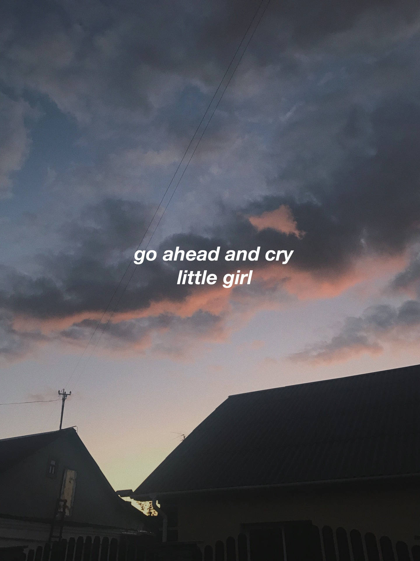 1440x1920 Download Go Ahead And Cry Sad Aesthetic Quote Wallpaper