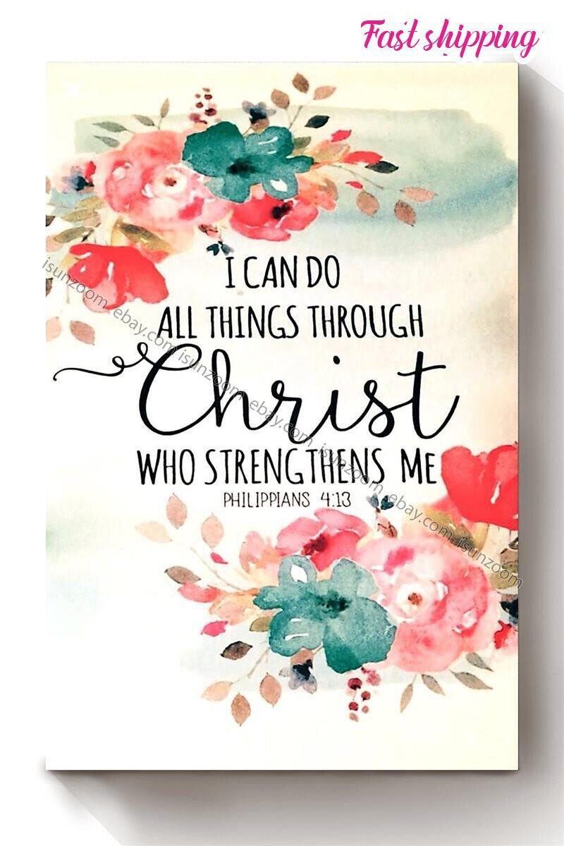 800x1200 I Can Do All Things Through Christ God Says You Are Floral Florist Flower Sho