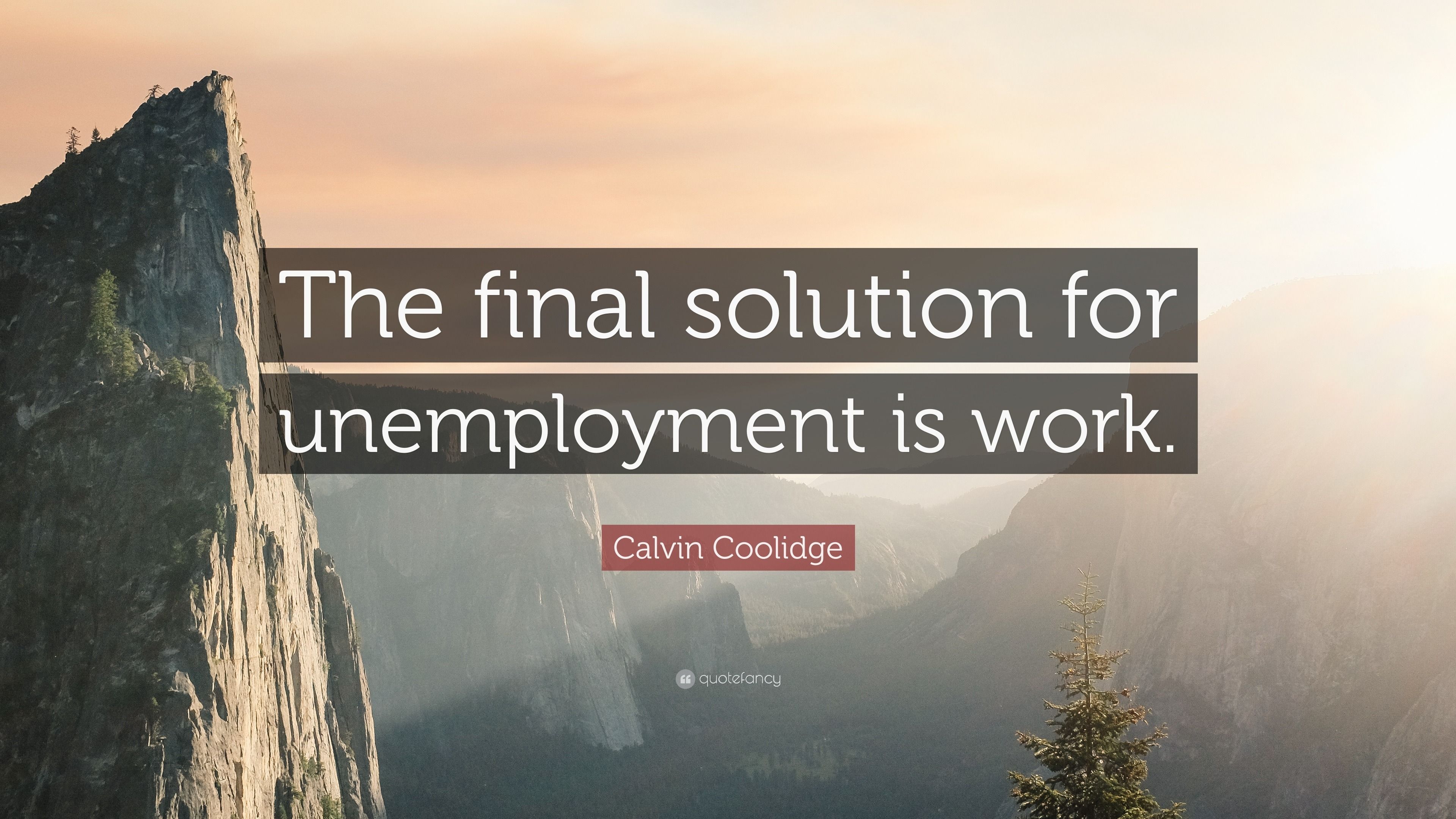 3840x2160 Calvin Coolidge Quote: “The final solution for unemployment is work.”