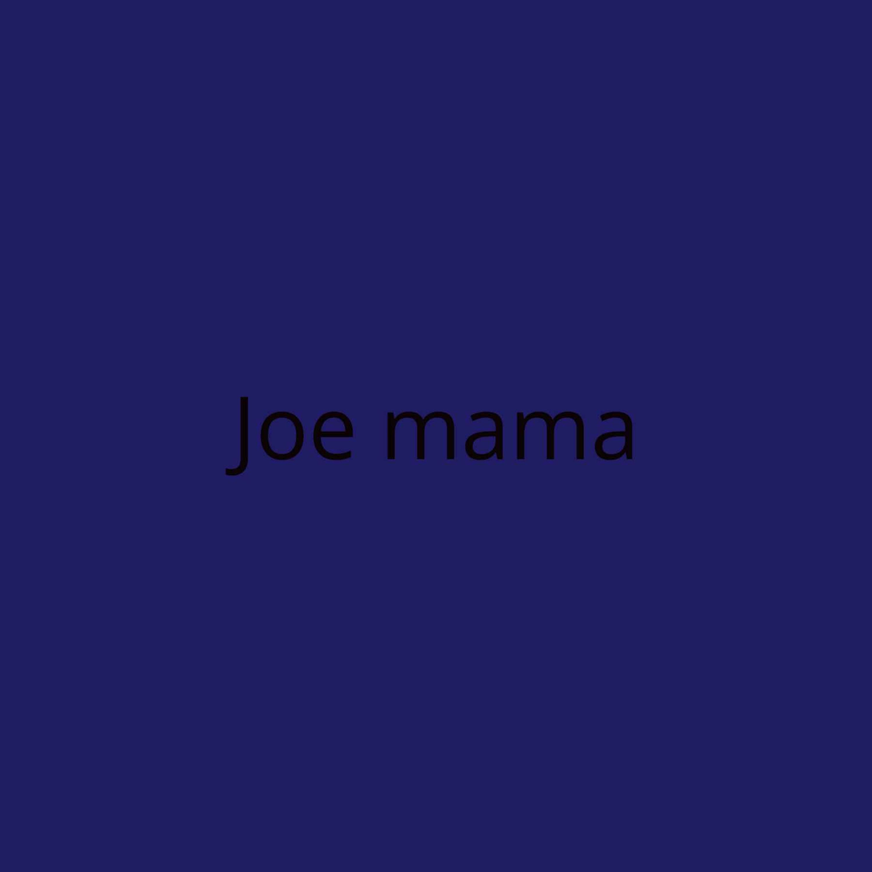 Joe mama wallpaper by Trippy_Dumnut - Download on ZEDGE™