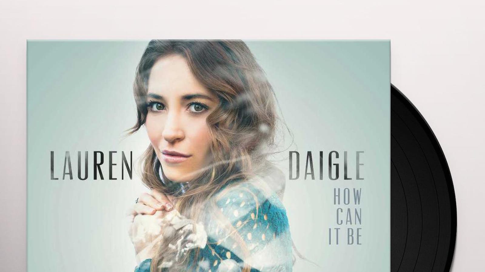 1600x900 Lauren Daigle HOW CAN IT BE (2LP) (DELUXE EDITION) Vinyl Record