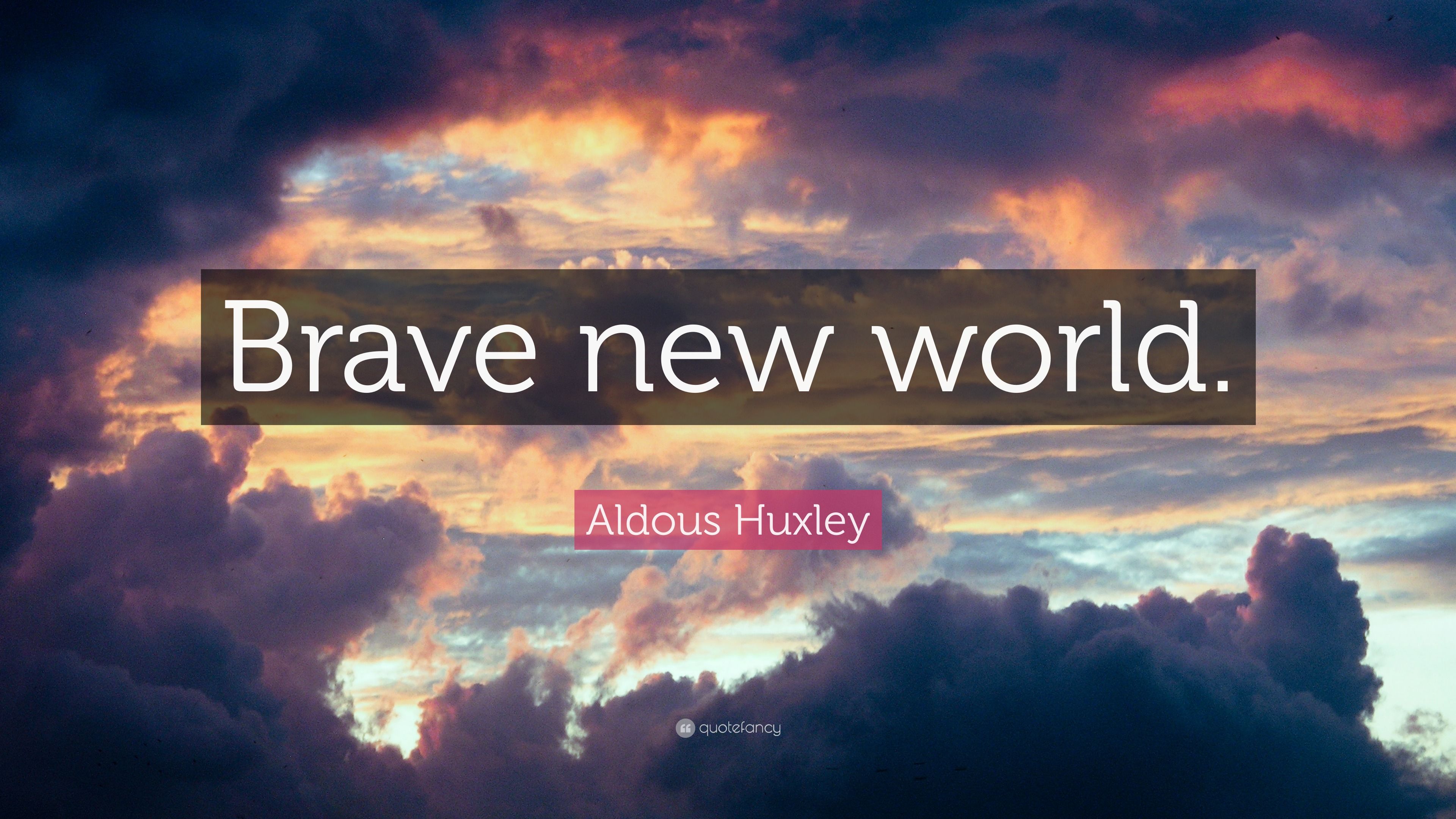3840x2160 Aldous Huxley Quote: “Brave new world.”