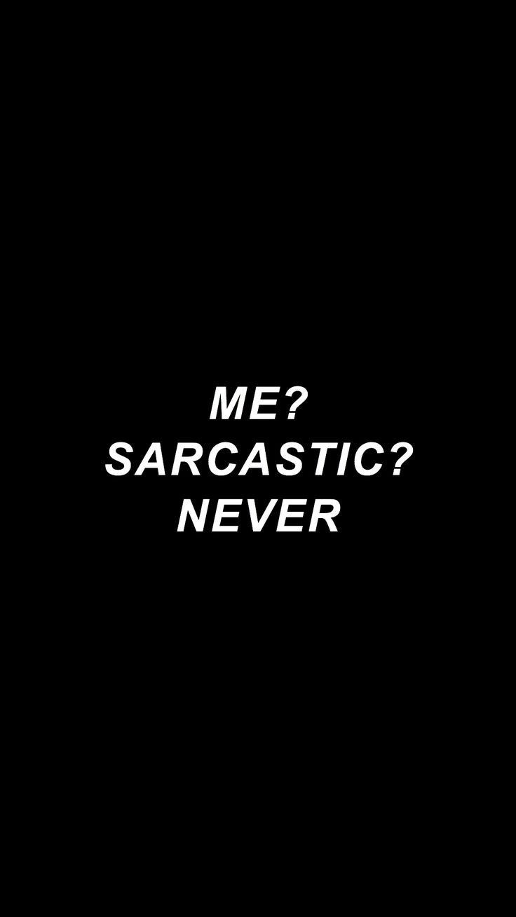 736x1308 wallpaper. Funny quotes, Funny iphone wallpaper, Sarcastic quotes